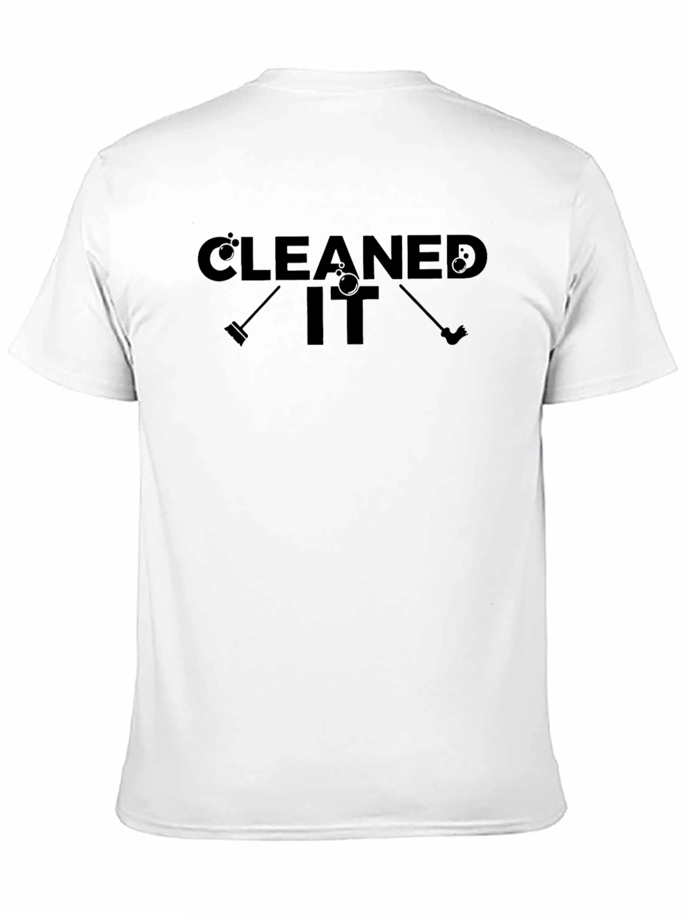 Cleaned It T-Shirt Funny Cleaning Tee