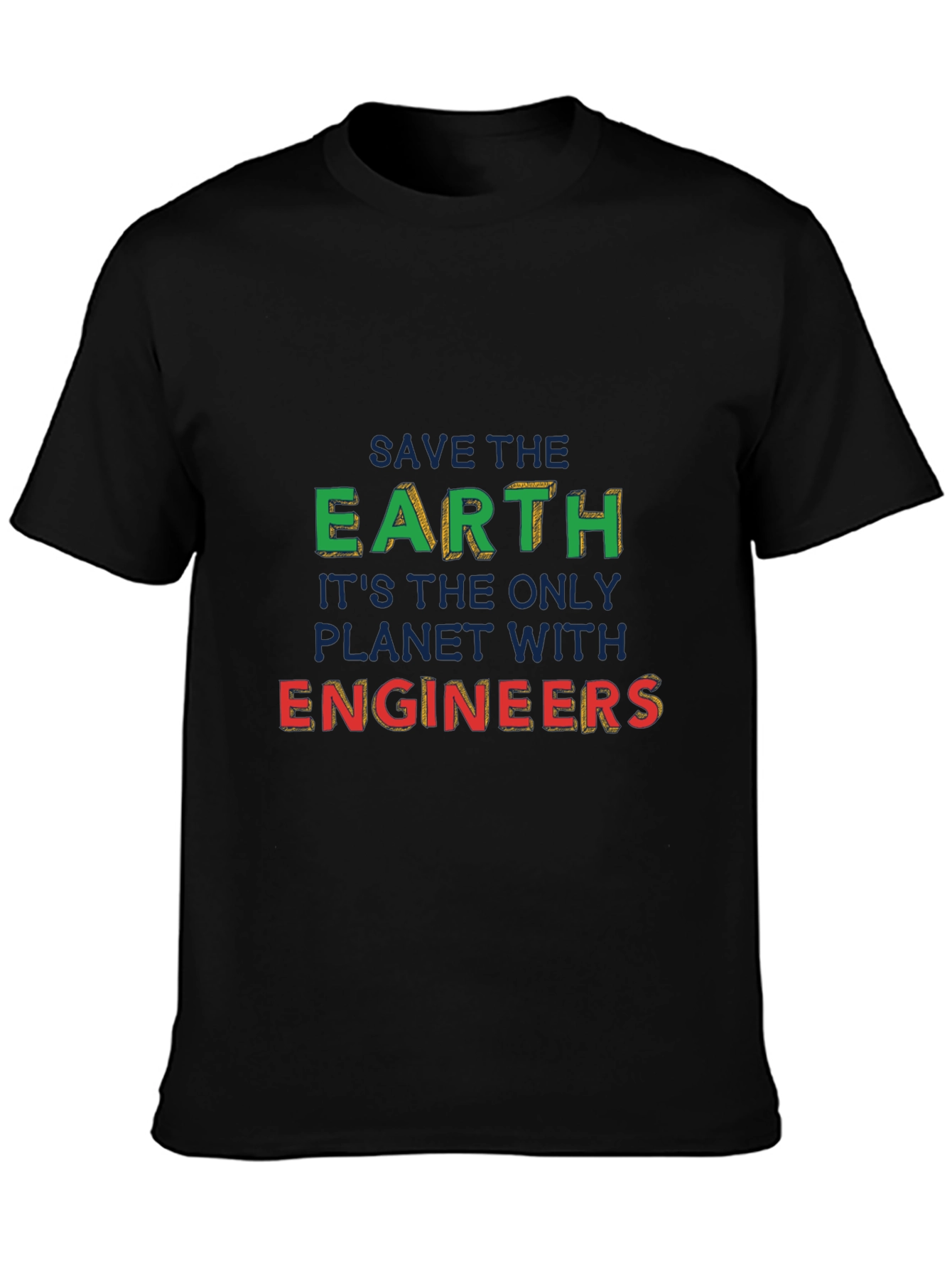 Save the Earth Engineer T-Shirt