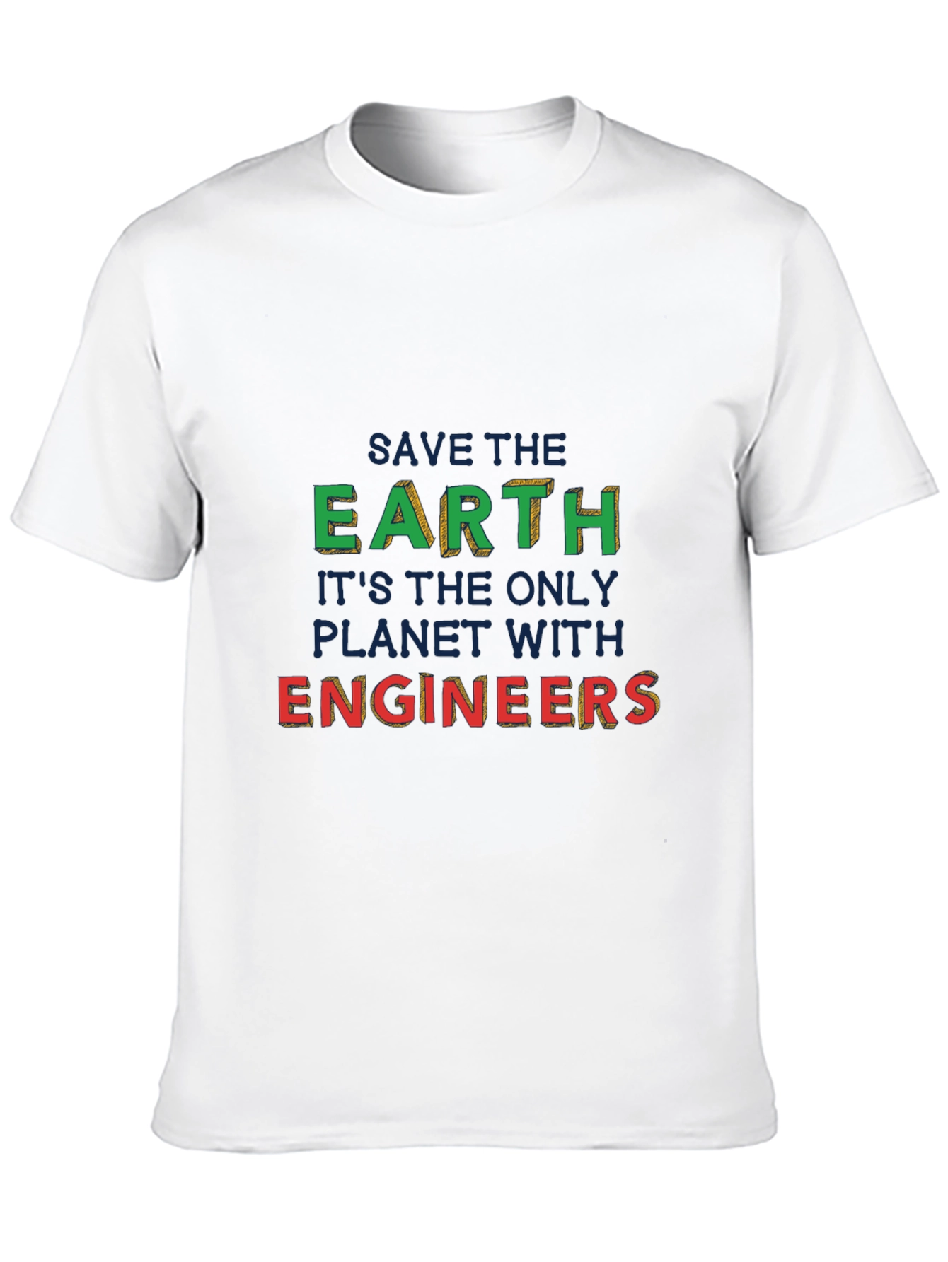 Save the Earth Engineer T-Shirt