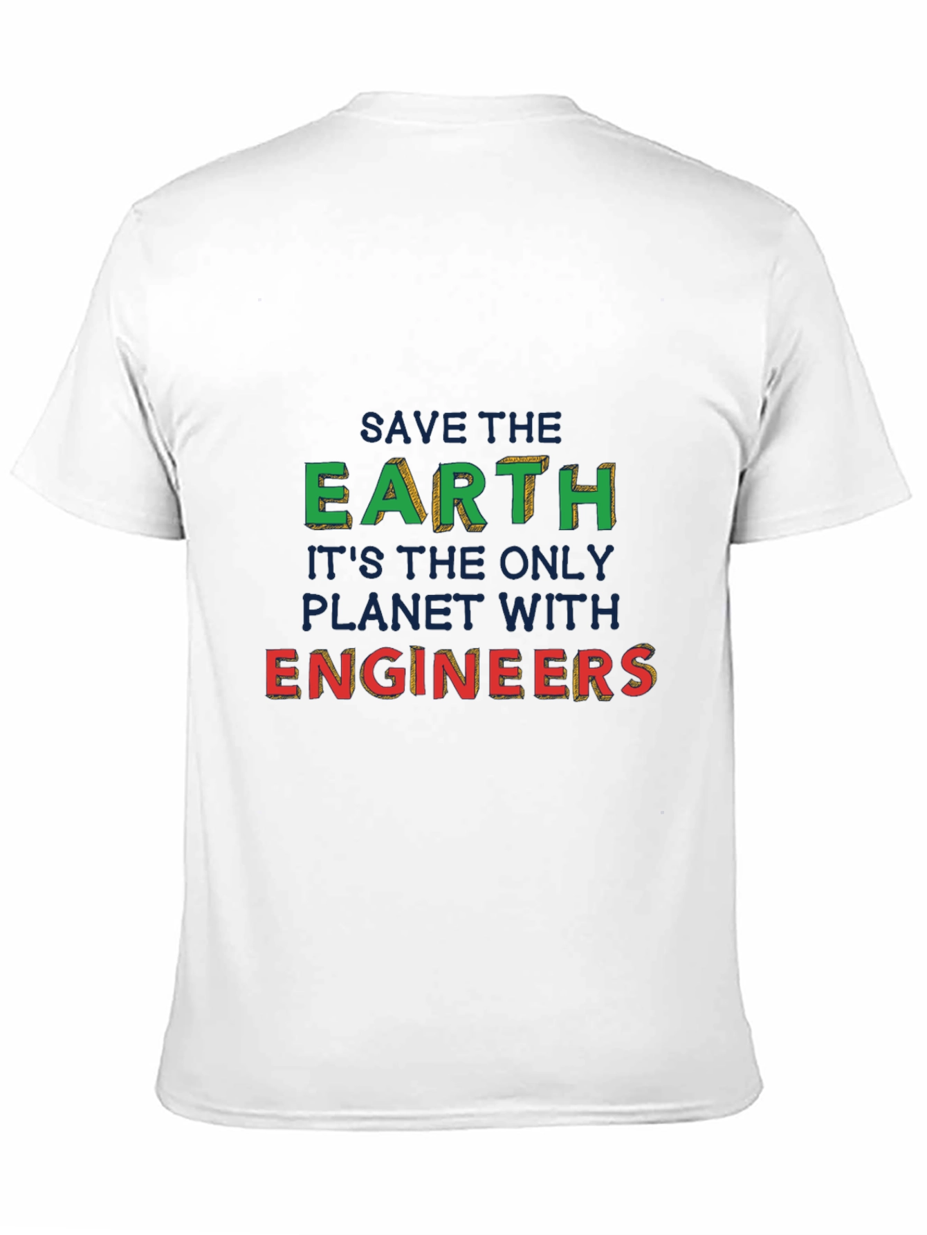 Save the Earth Engineer T-Shirt