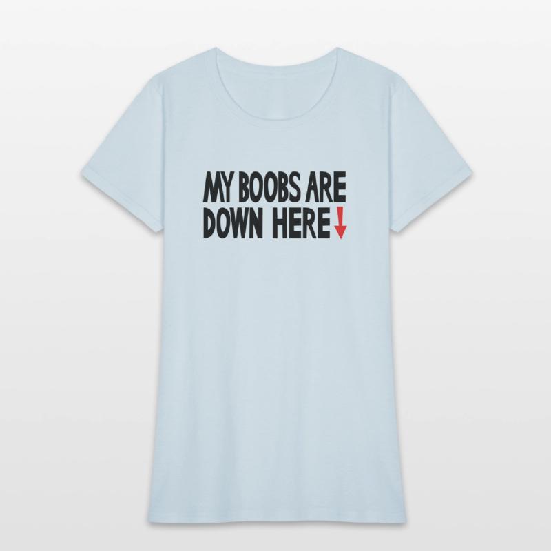 My boobs are down here, My eyes are up here parody