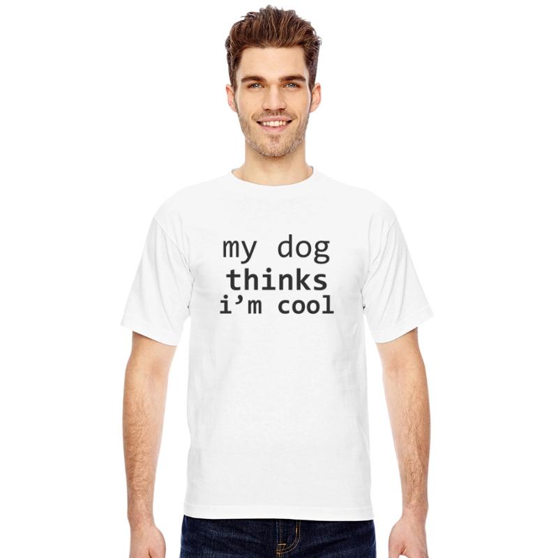 My Dog Thinks I'm Cool