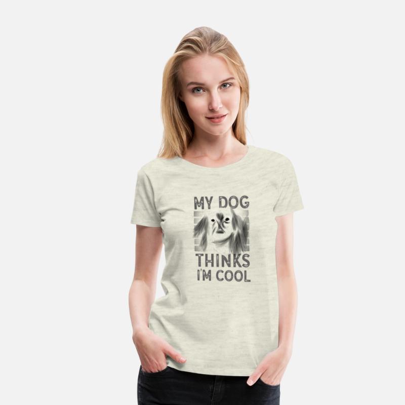 My Dog Thinks I'm Cool Dog Lover Dog Owner