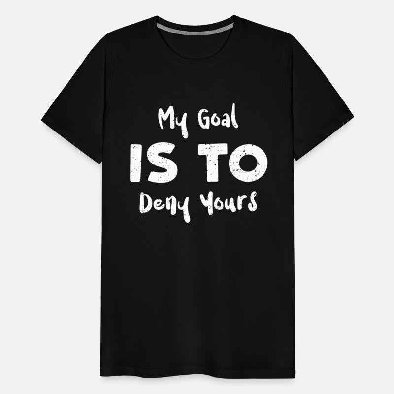 My Goal Is To Deny Yours - Soccer