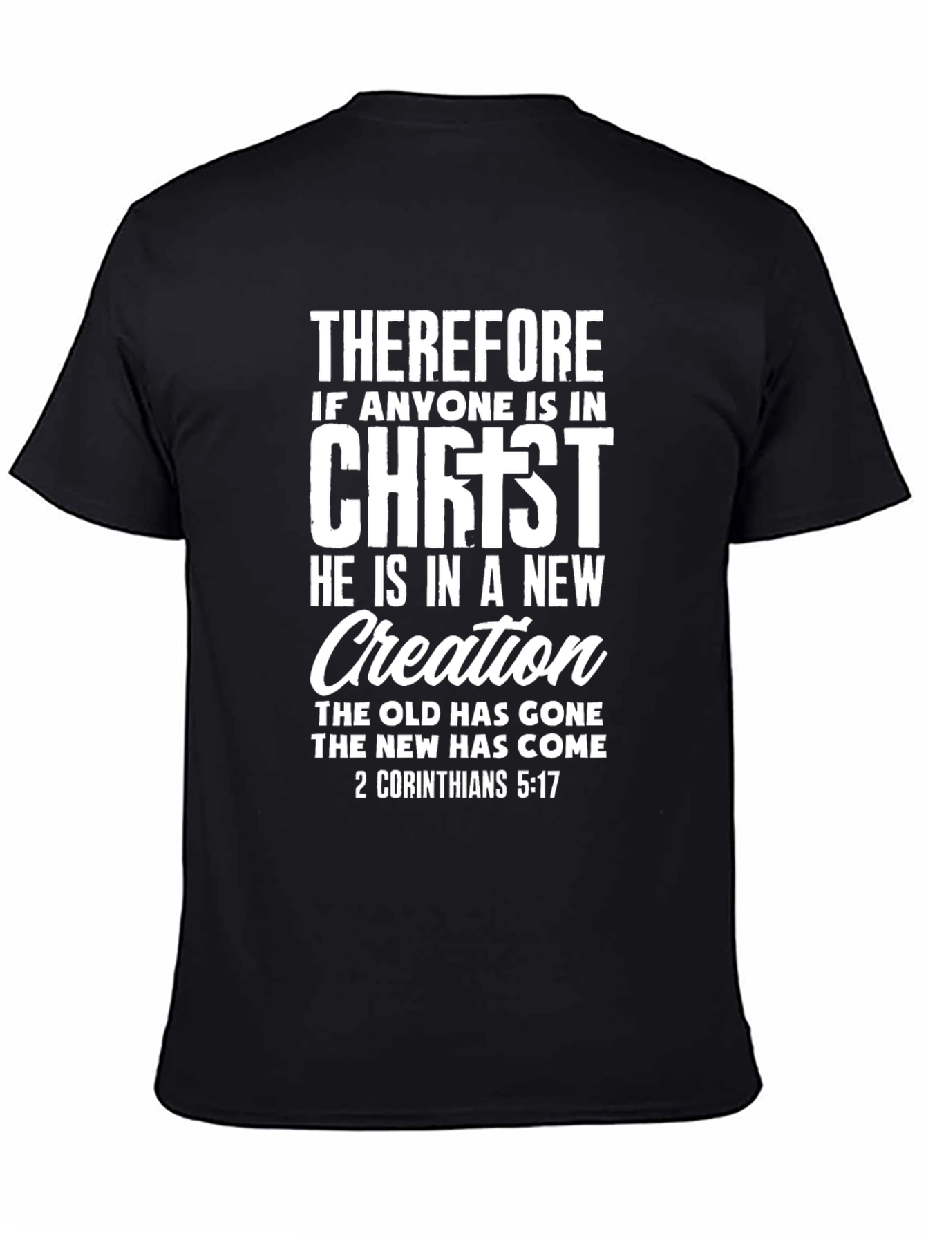 Therefore If Anyone is in Christ T-Shirt