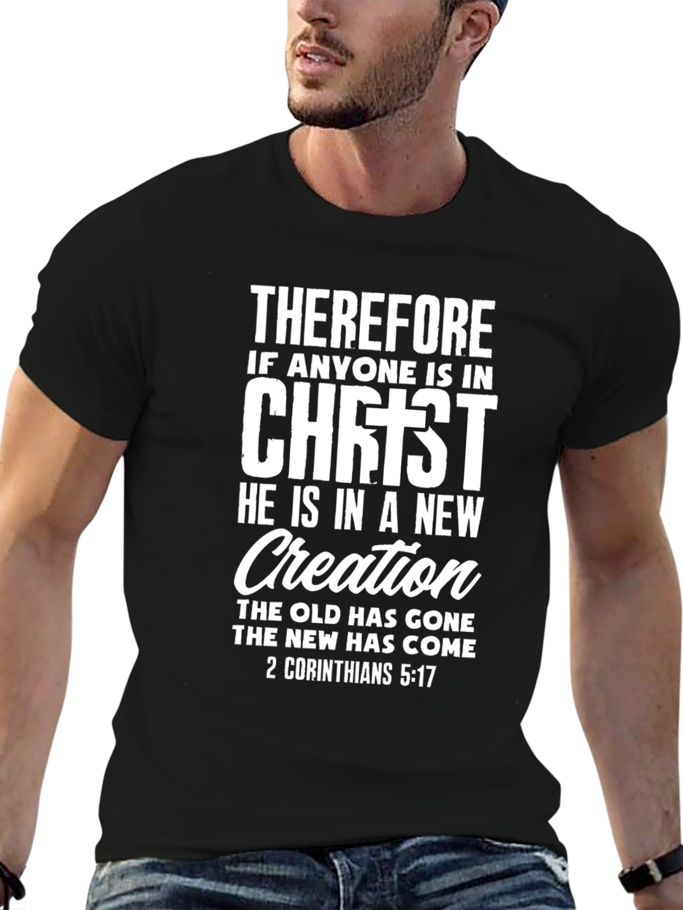 Therefore If Anyone is in Christ T-Shirt