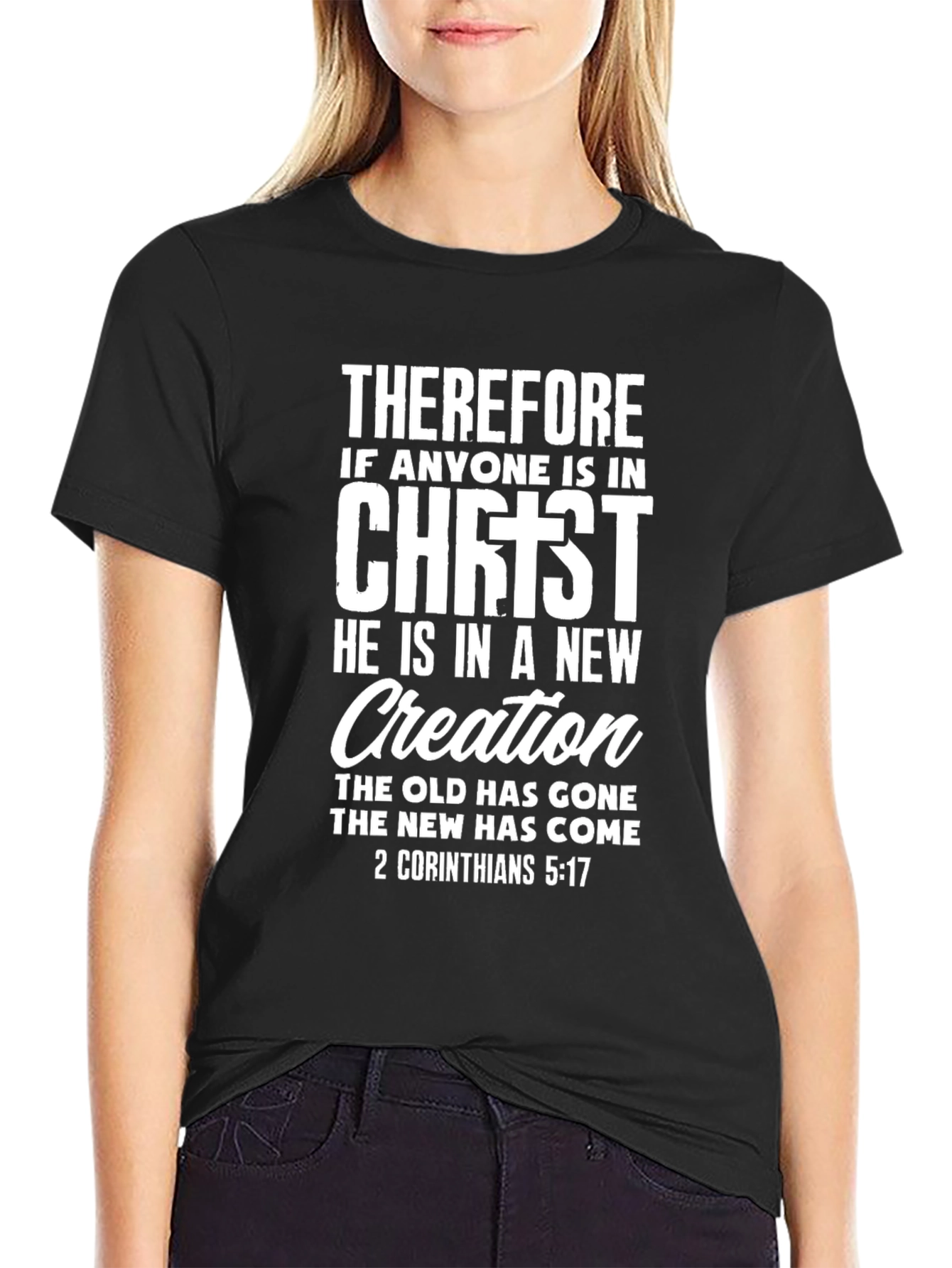 Therefore If Anyone is in Christ T-Shirt