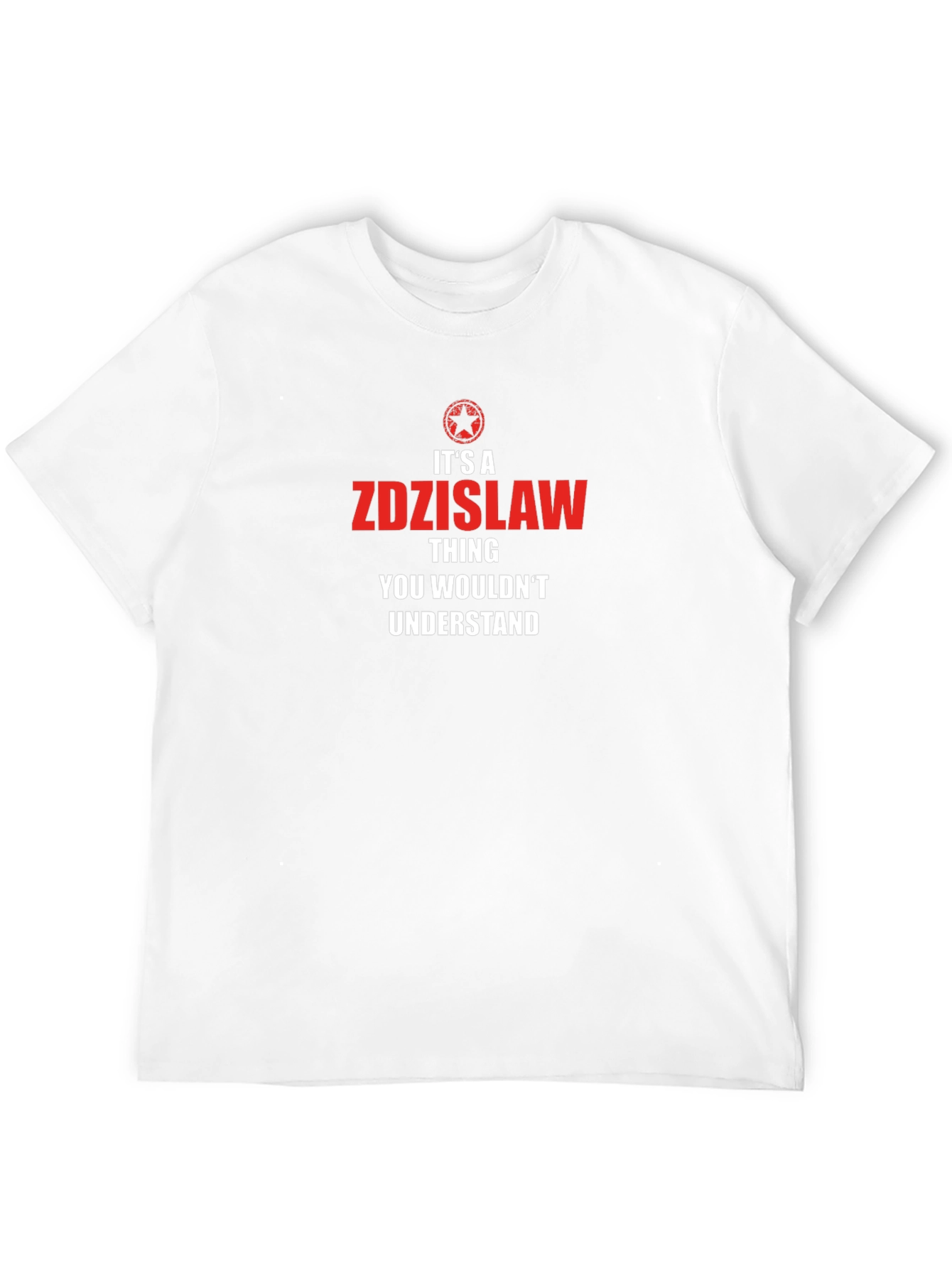 Zdzislaw Thing T-Shirt - You Wouldnt Understand Tee