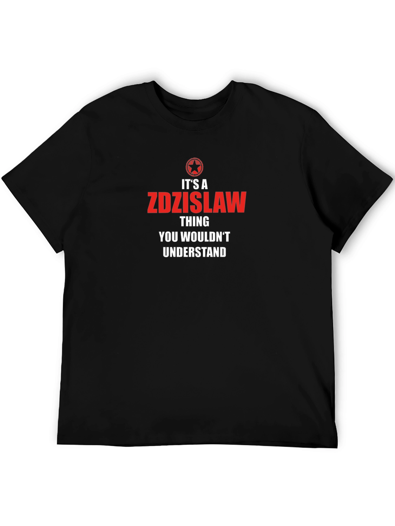 Zdzislaw Thing T-Shirt - You Wouldnt Understand Tee
