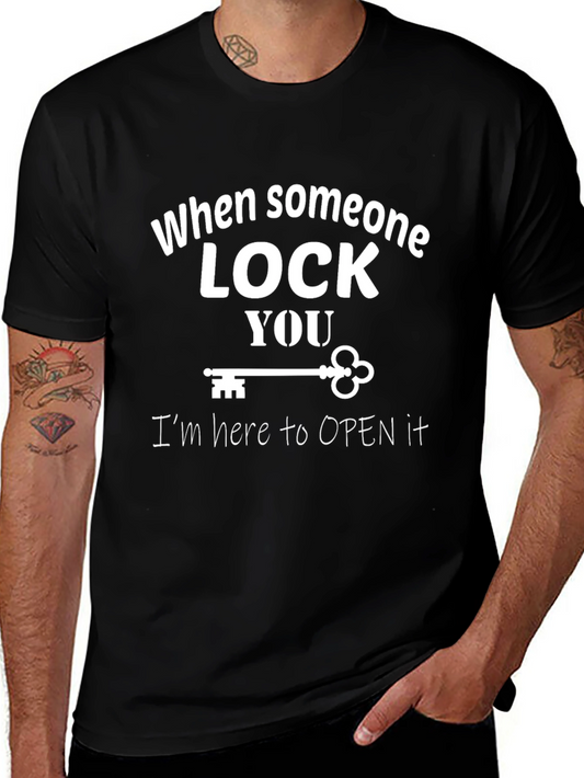 Funny Locksmith T-Shirt - When Someone Lock You Key Tee