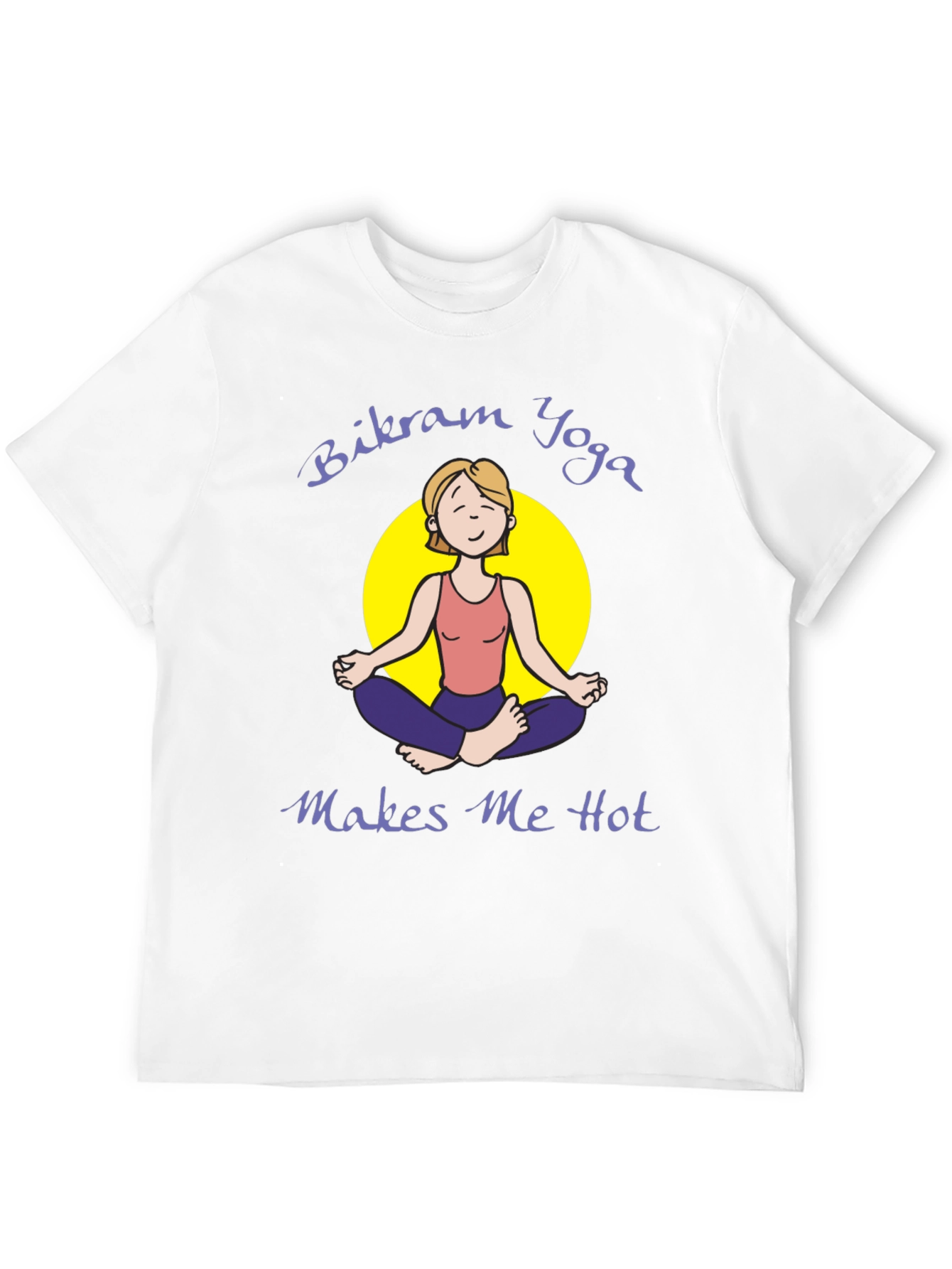 Bikram Yoga Makes Me Hot T-Shirt