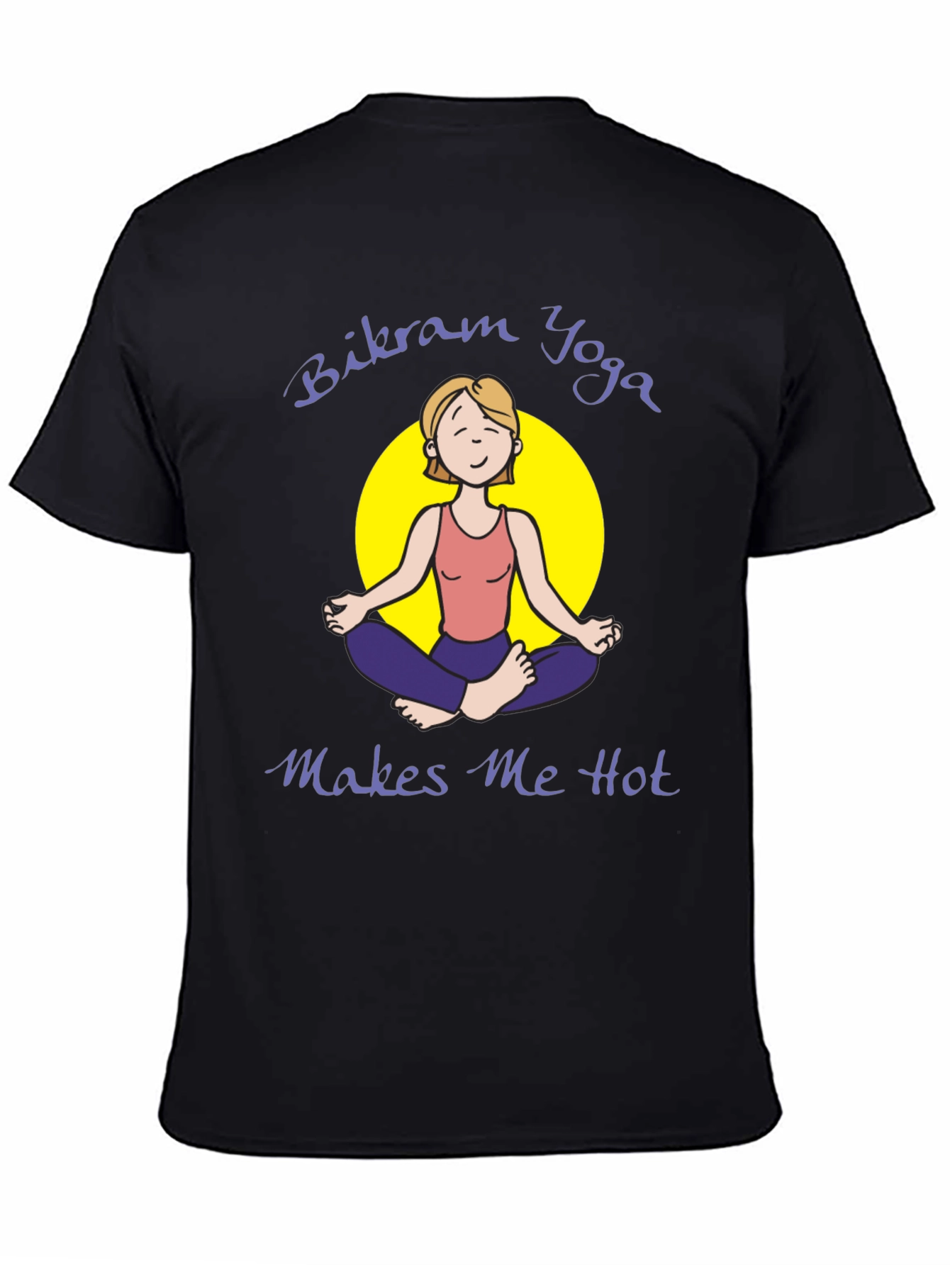 Bikram Yoga Makes Me Hot T-Shirt