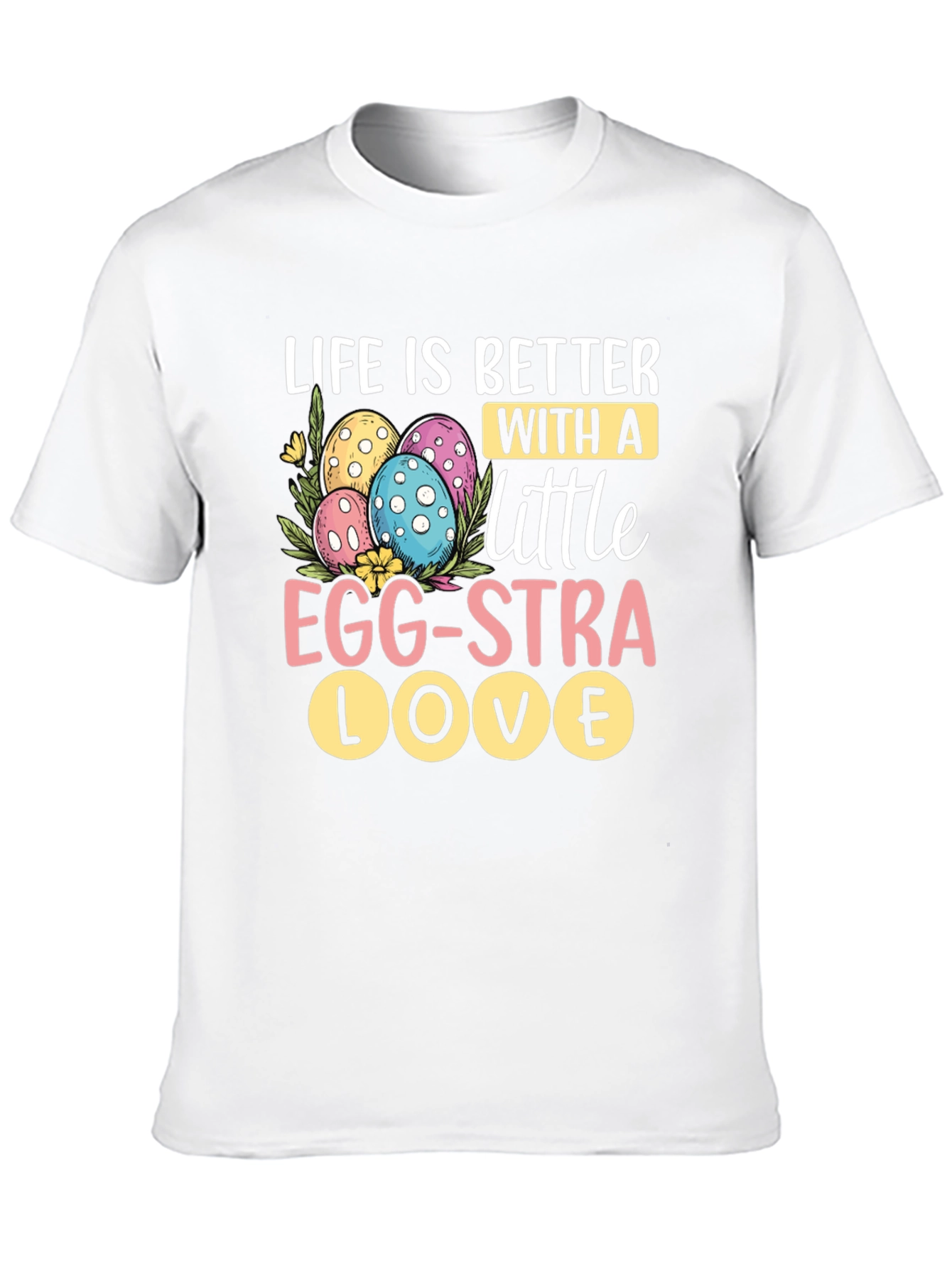 Easter Egg-Stra Love T-Shirt