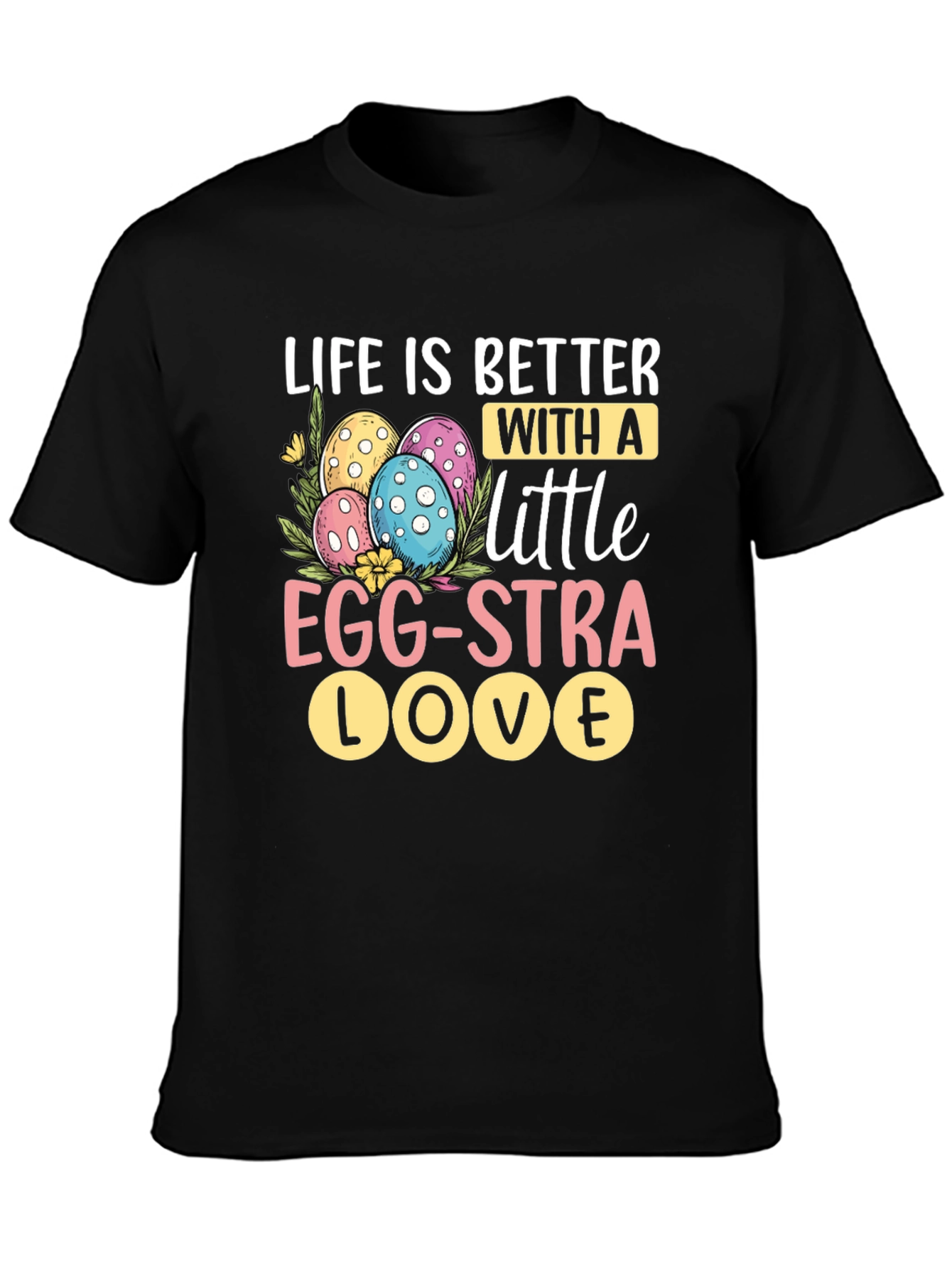 Easter Egg-Stra Love T-Shirt