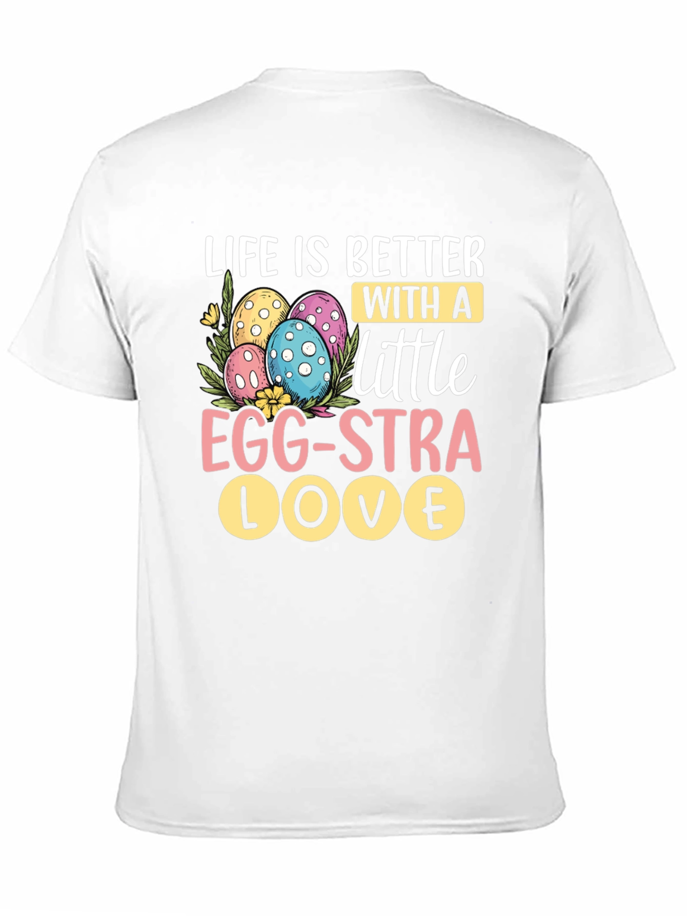 Easter Egg-Stra Love T-Shirt
