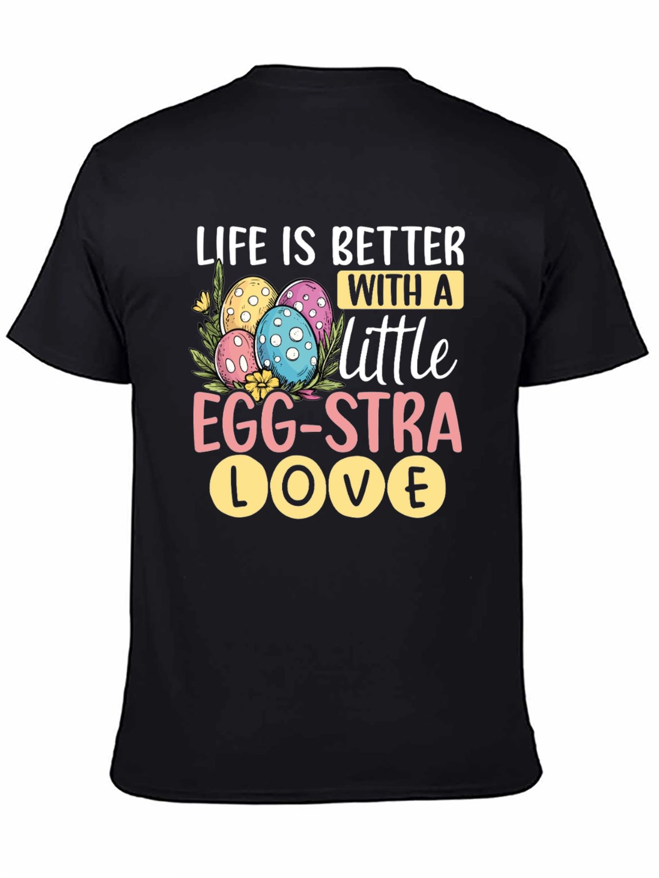 Easter Egg-Stra Love T-Shirt