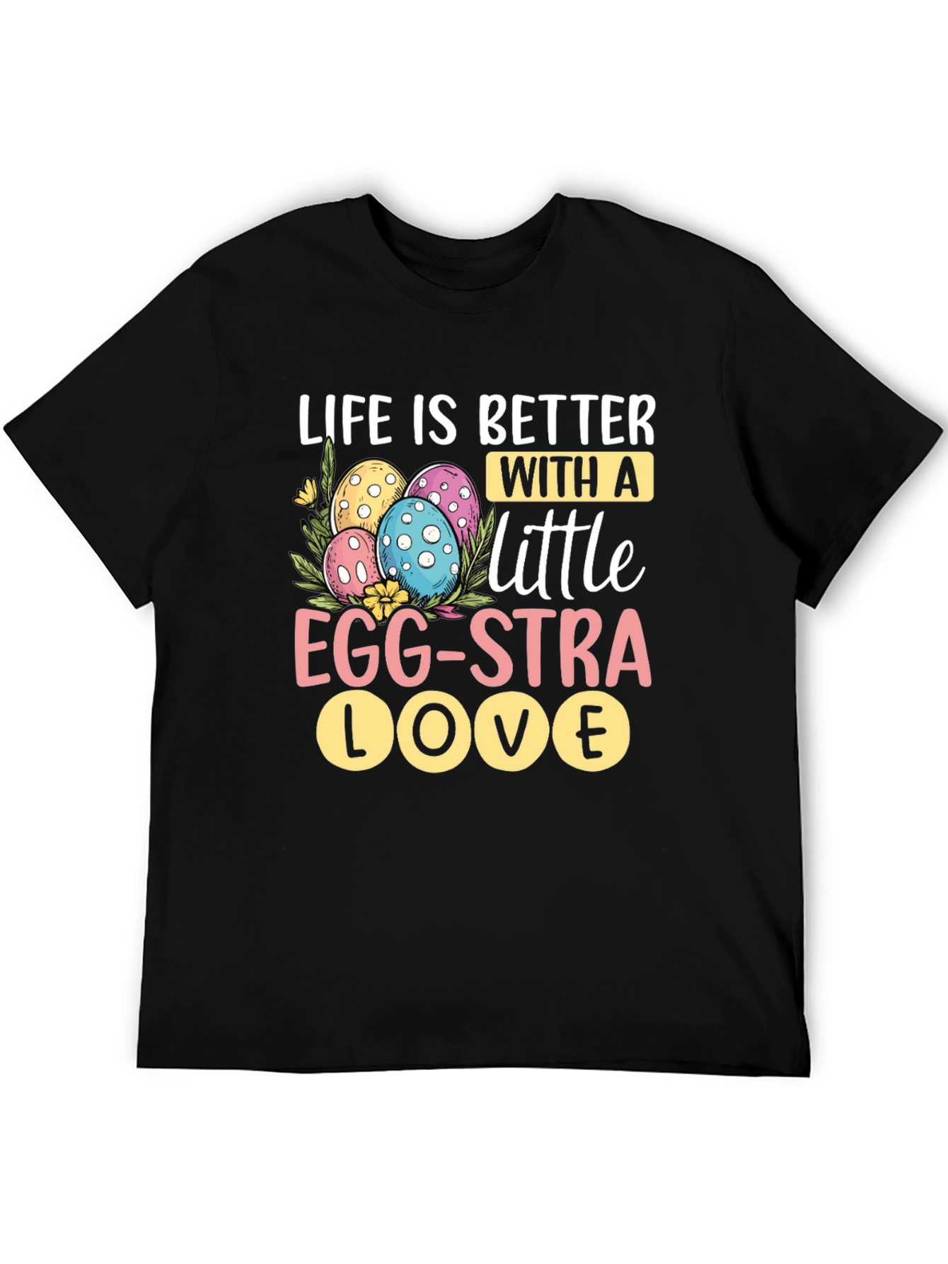 Easter Egg-Stra Love T-Shirt