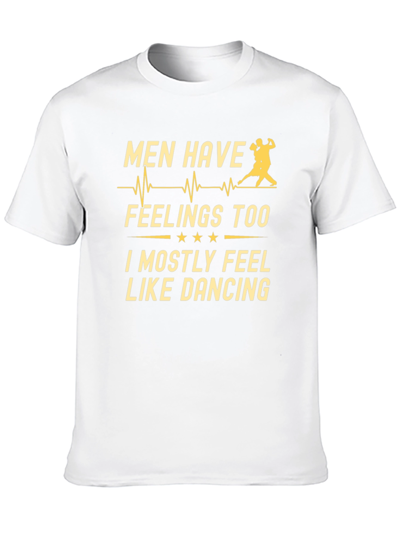 Men Have Feelings Too Dancing T-Shirt