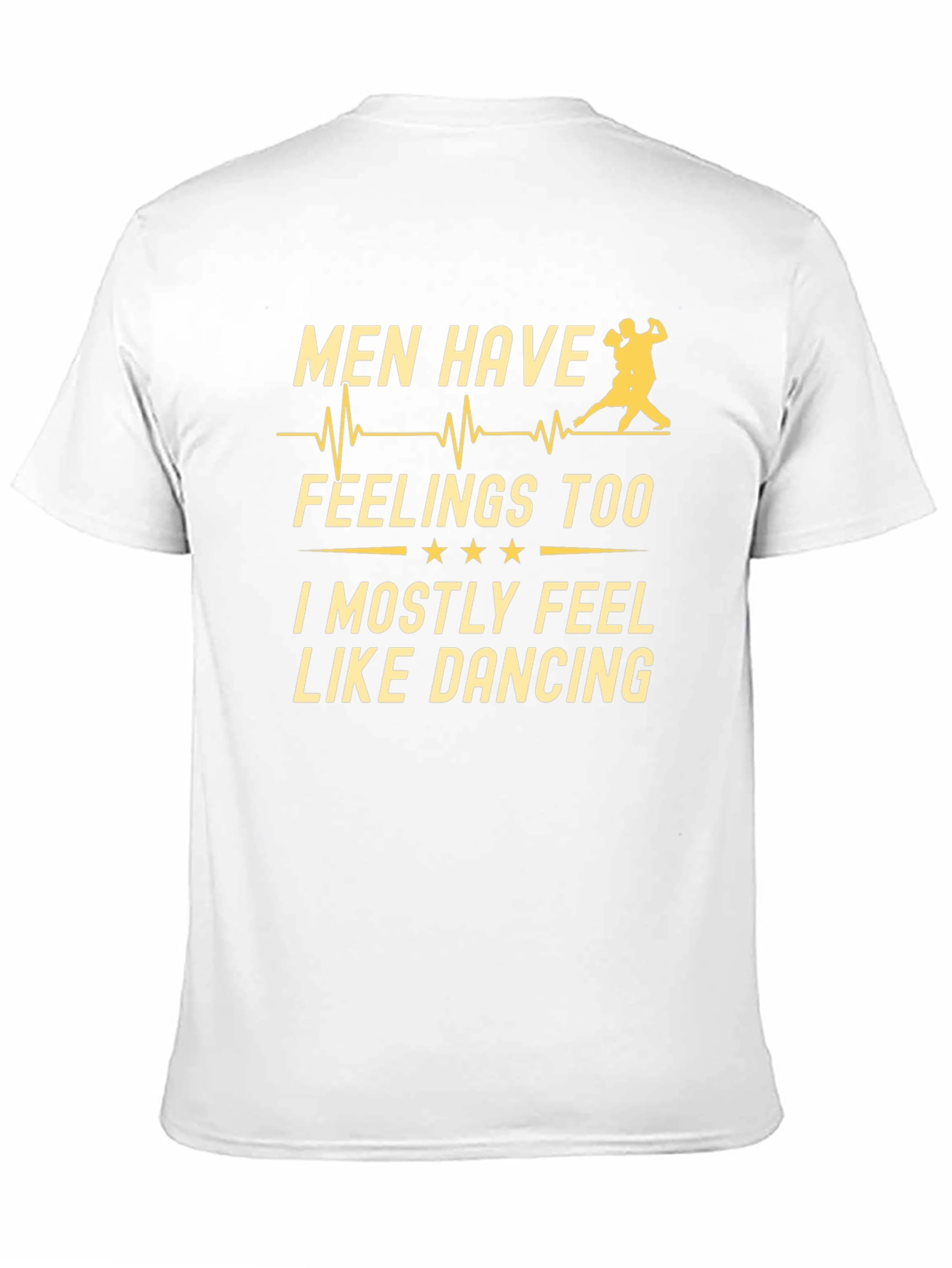 Men Have Feelings Too Dancing T-Shirt