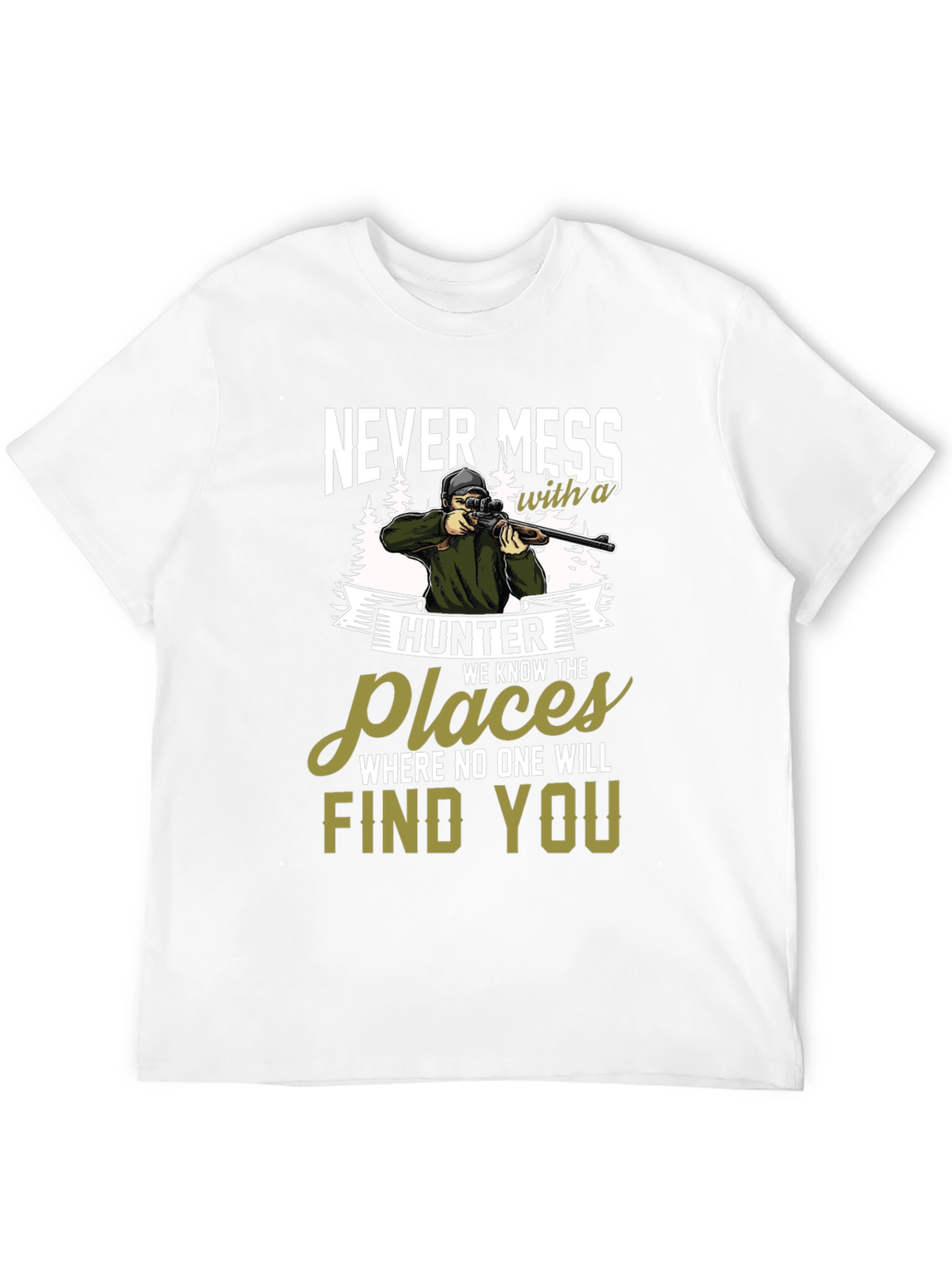 Never Mess with a Hunter Graphic Tee