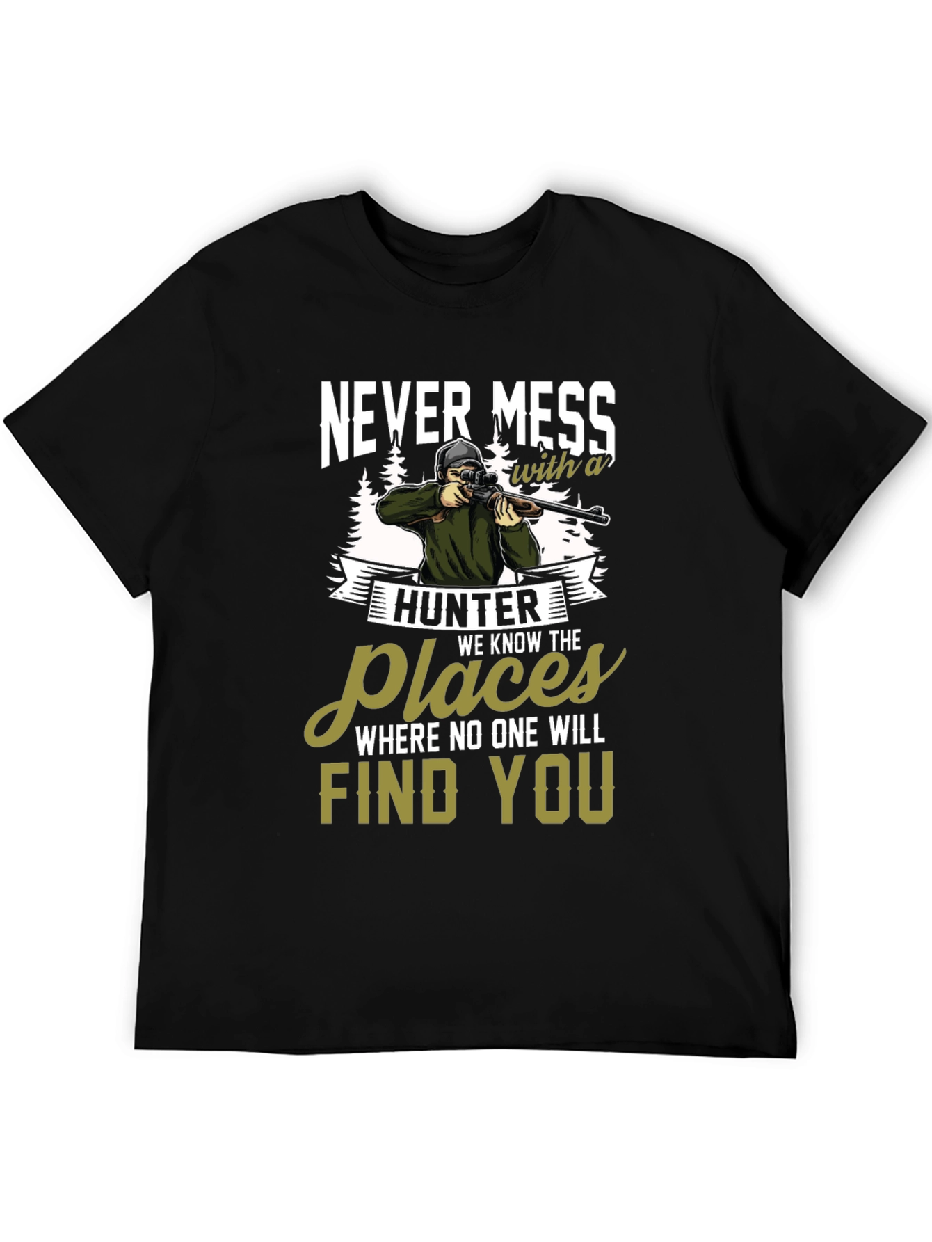 Never Mess with a Hunter Graphic Tee