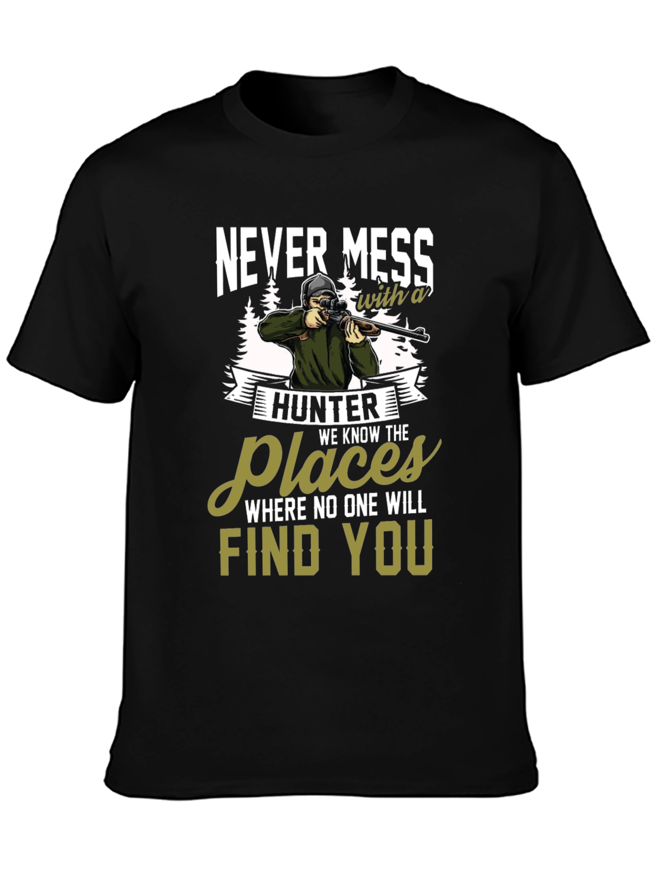 Never Mess with a Hunter Graphic Tee