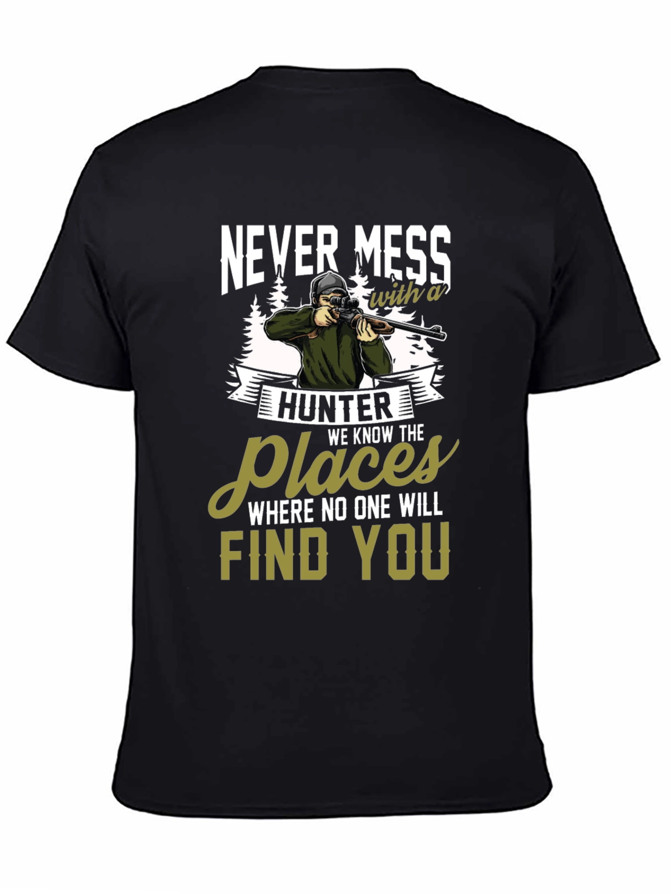 Never Mess with a Hunter Graphic Tee