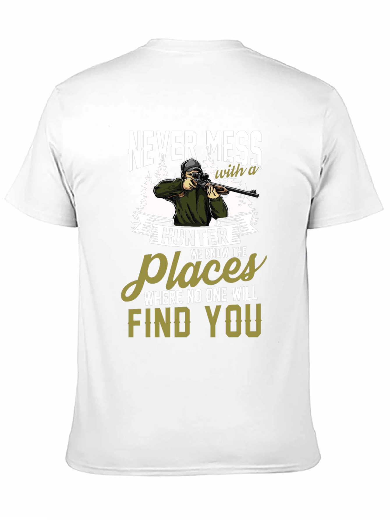 Never Mess with a Hunter Graphic Tee