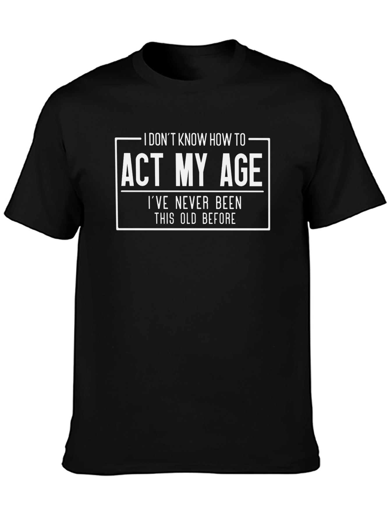 Funny Act My Age Graphic Tee - Black