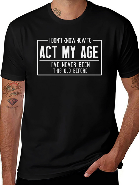 Funny Act My Age Graphic Tee - Black