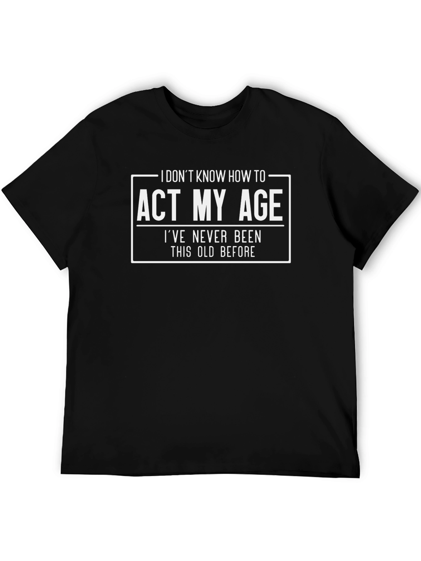 Funny Act My Age Graphic Tee - Black