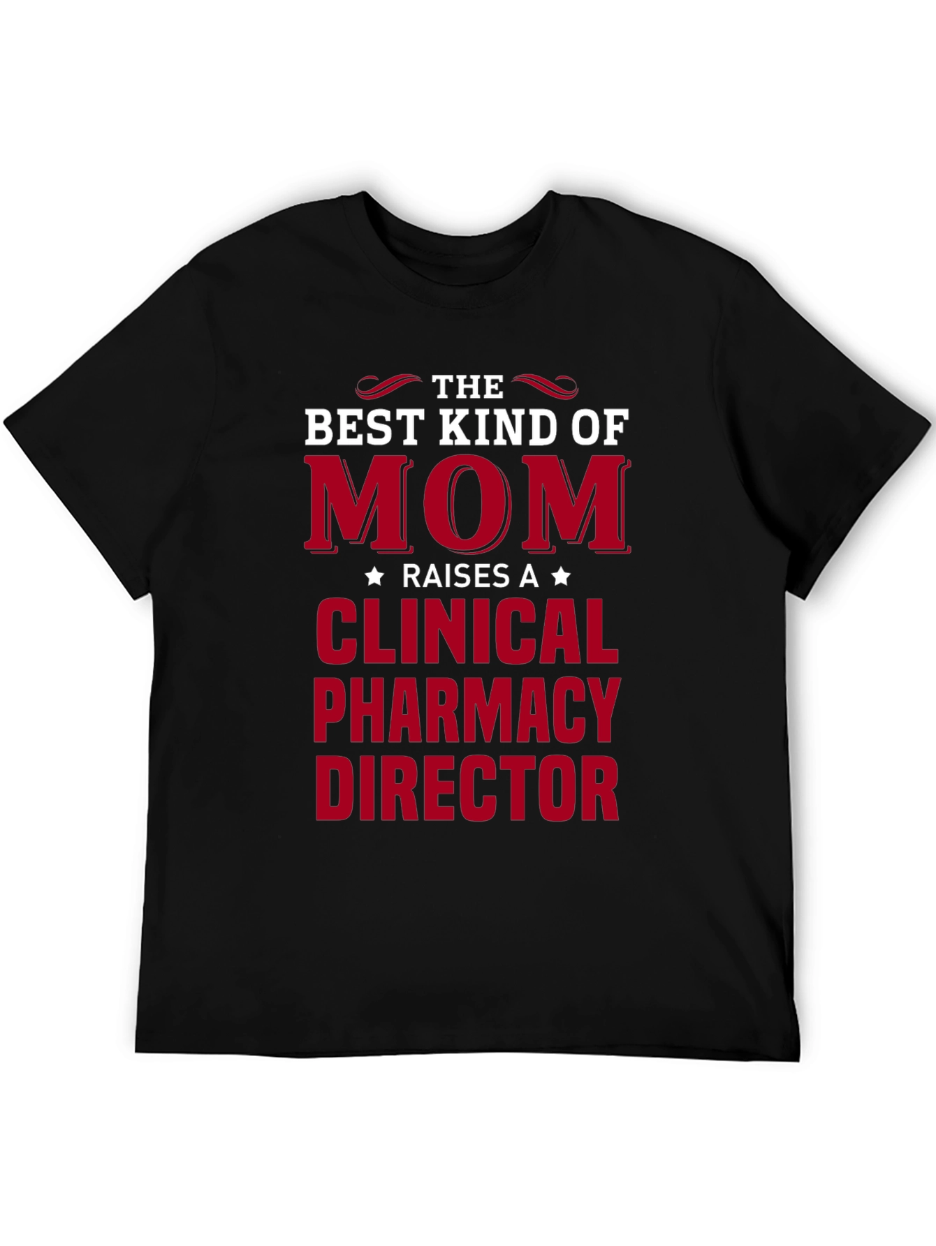 Mom Raises a Clinical Pharmacy Director T-Shirt