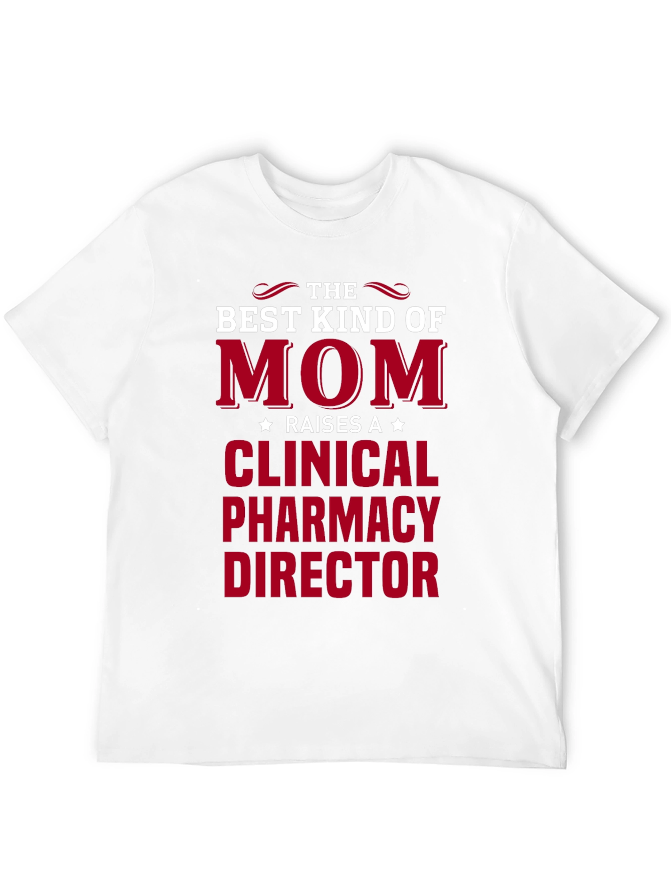 Mom Raises a Clinical Pharmacy Director T-Shirt
