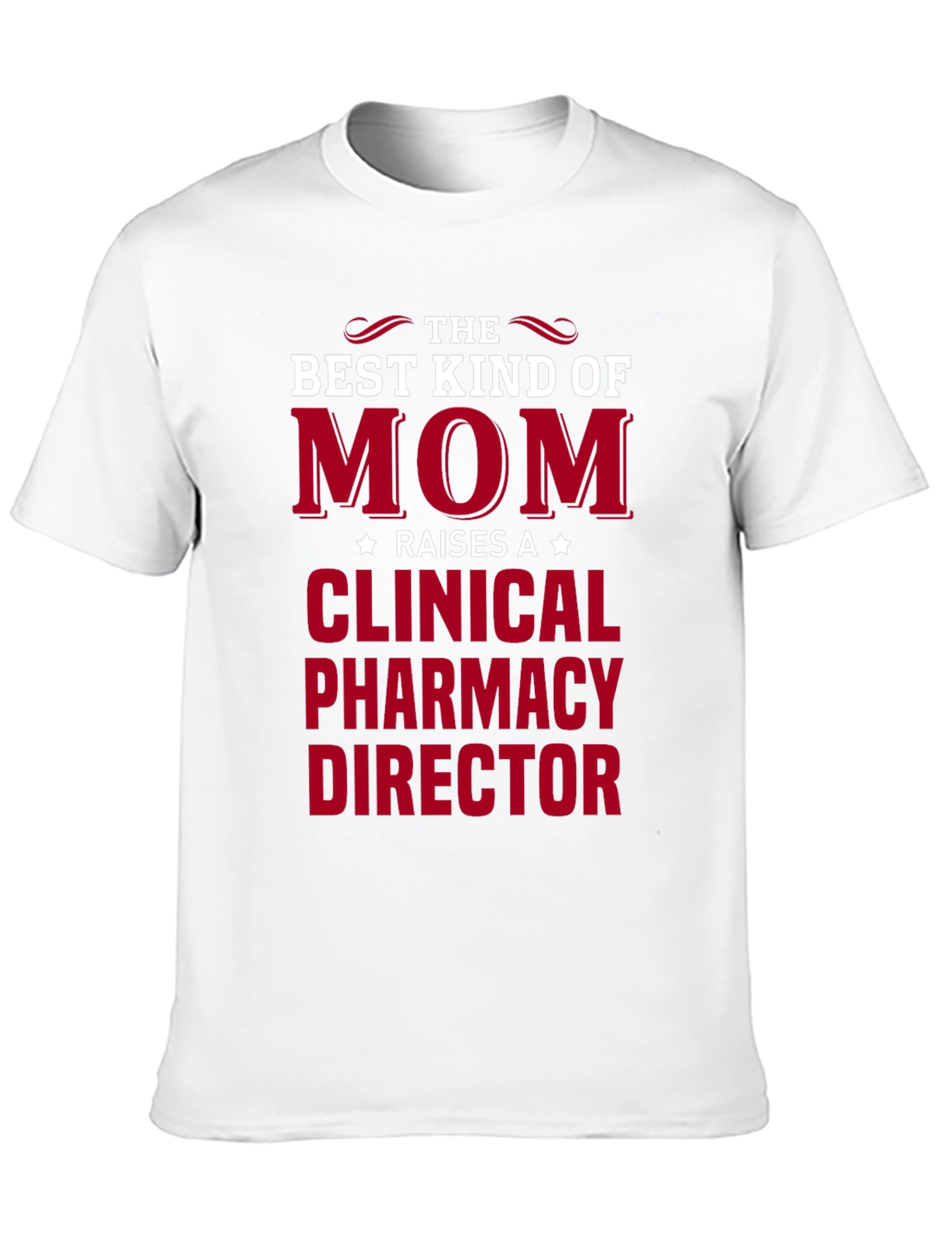 Mom Raises a Clinical Pharmacy Director T-Shirt