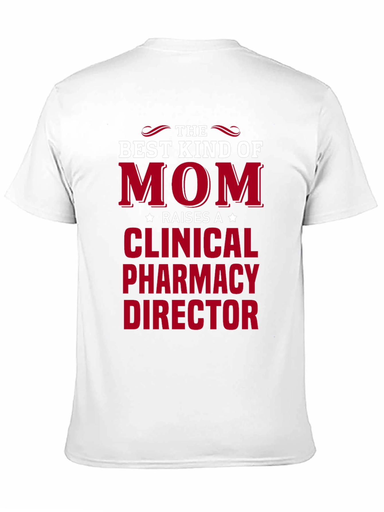 Mom Raises a Clinical Pharmacy Director T-Shirt