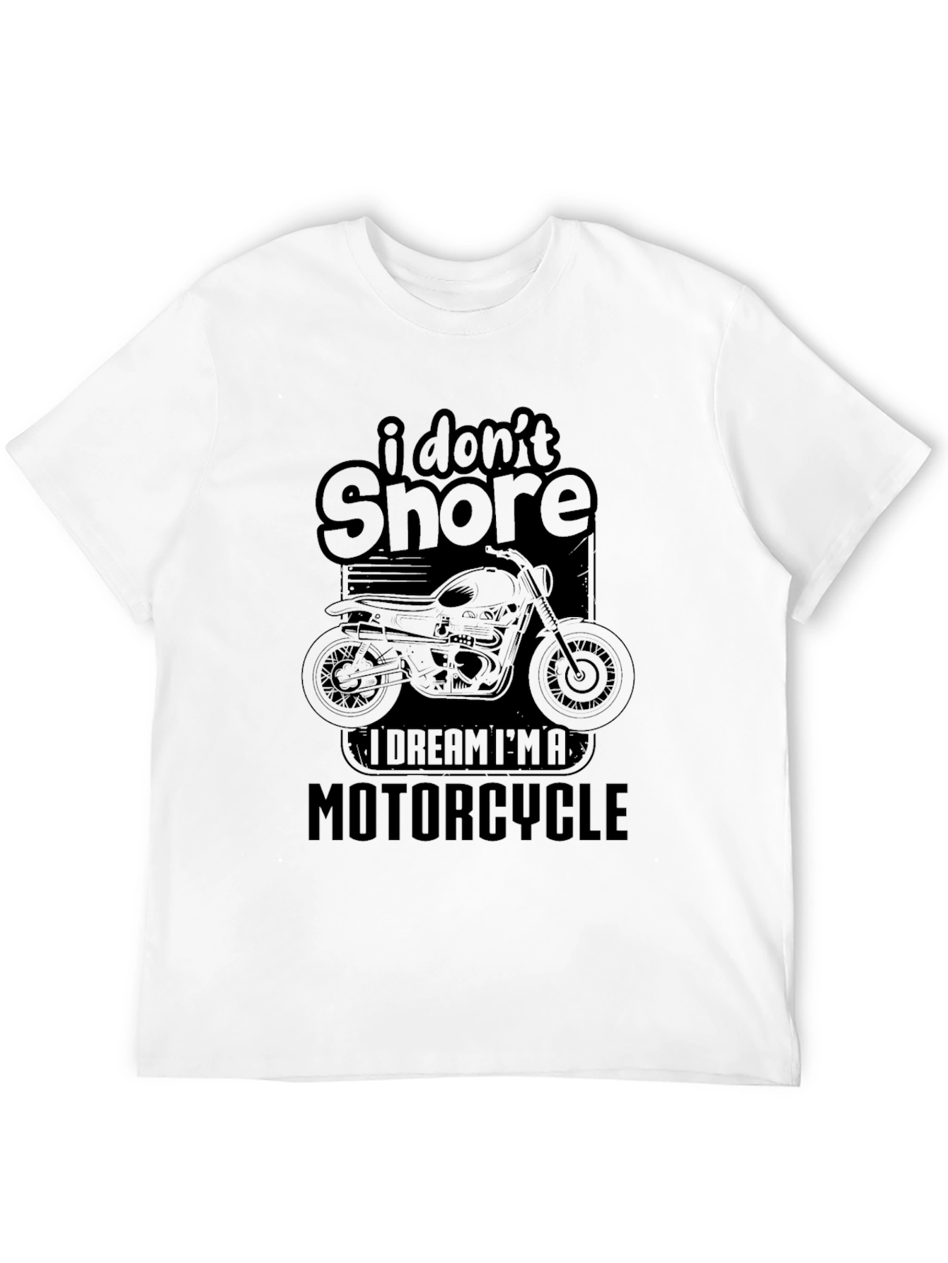 I Dont Snore Motorcycle T-Shirt
