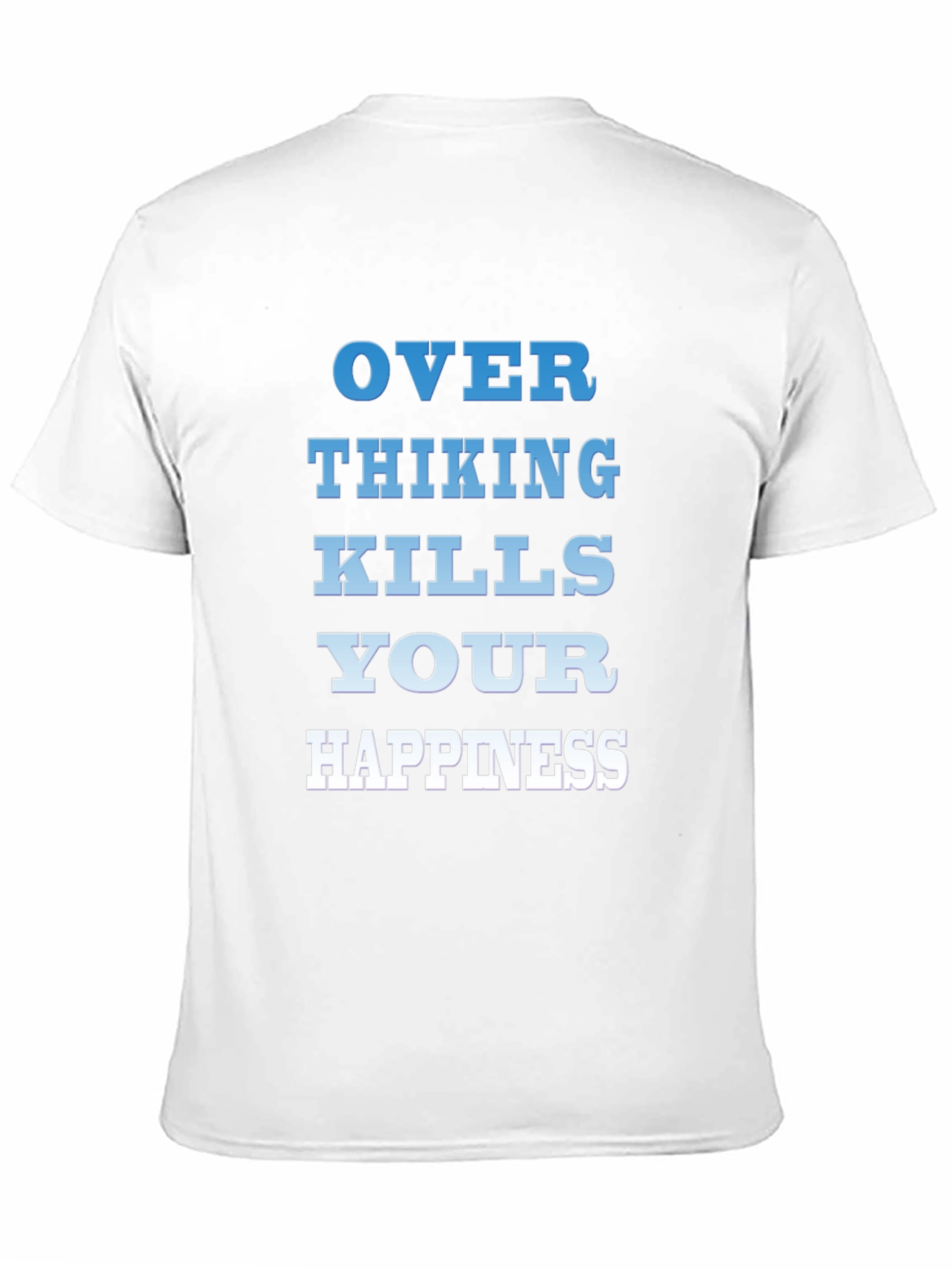 Overthinking Kills Happiness T-Shirt