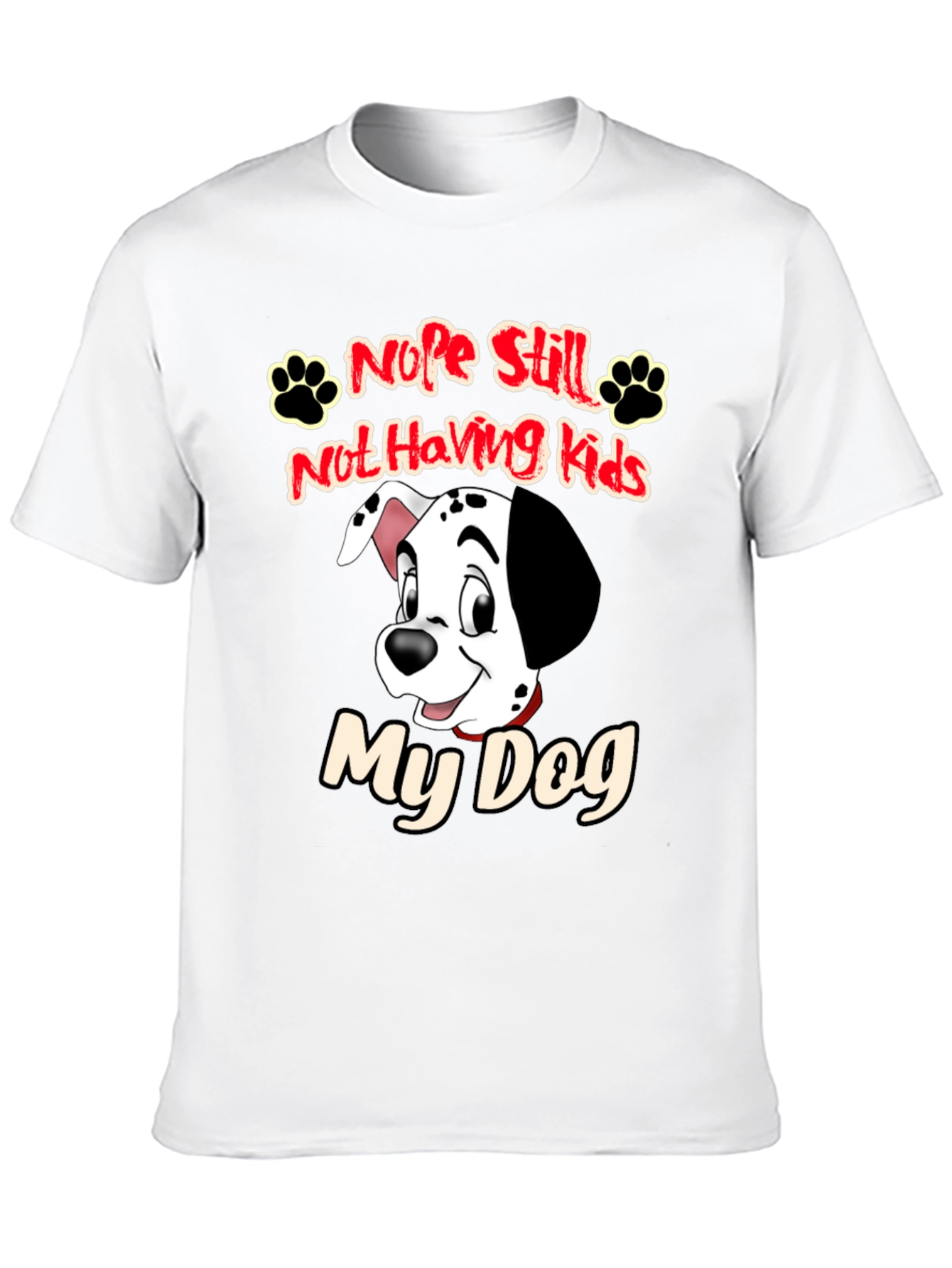 Nope Still Not Having Kids My Dog Black T-Shirt