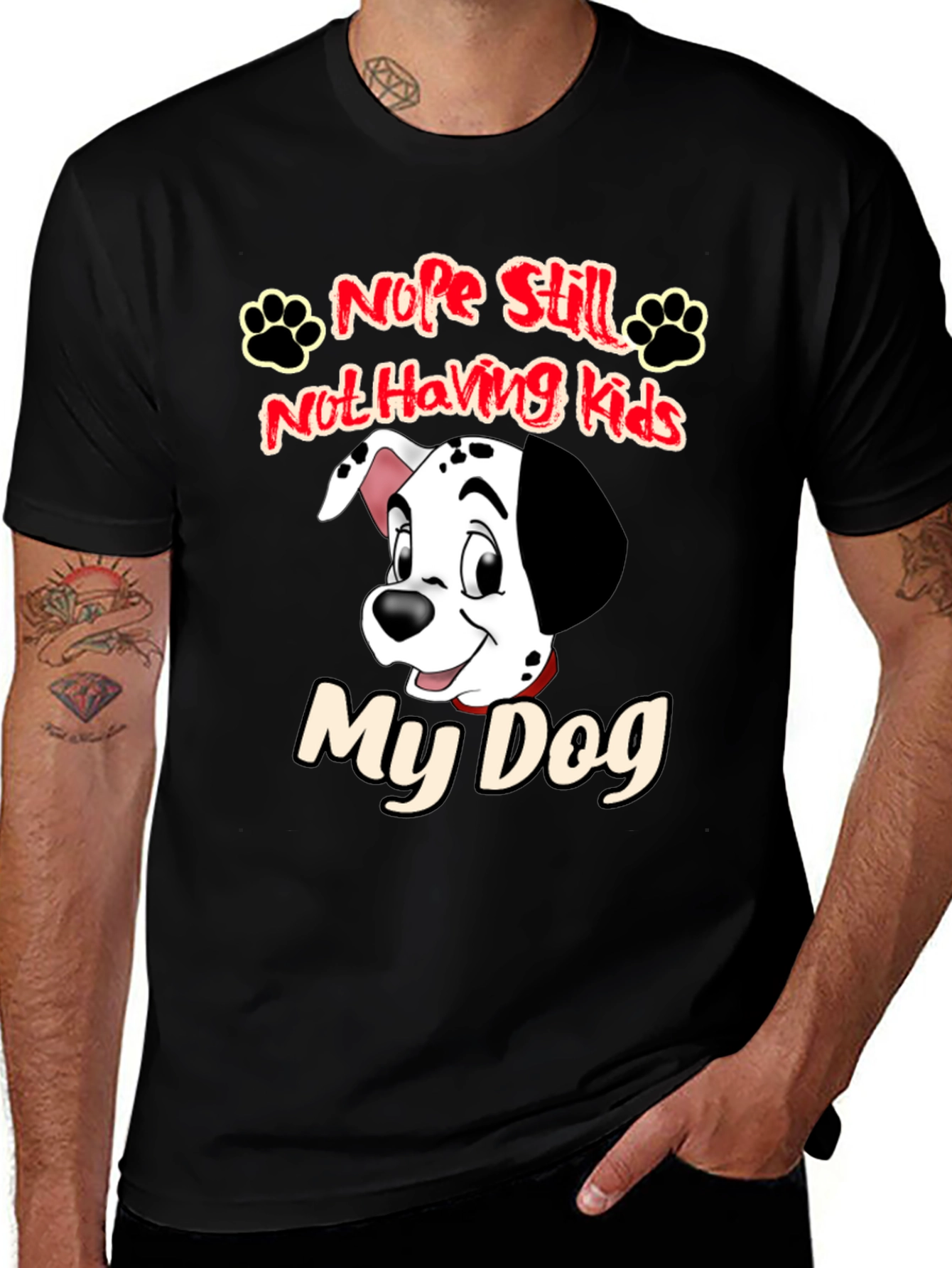 Nope Still Not Having Kids My Dog Black T-Shirt