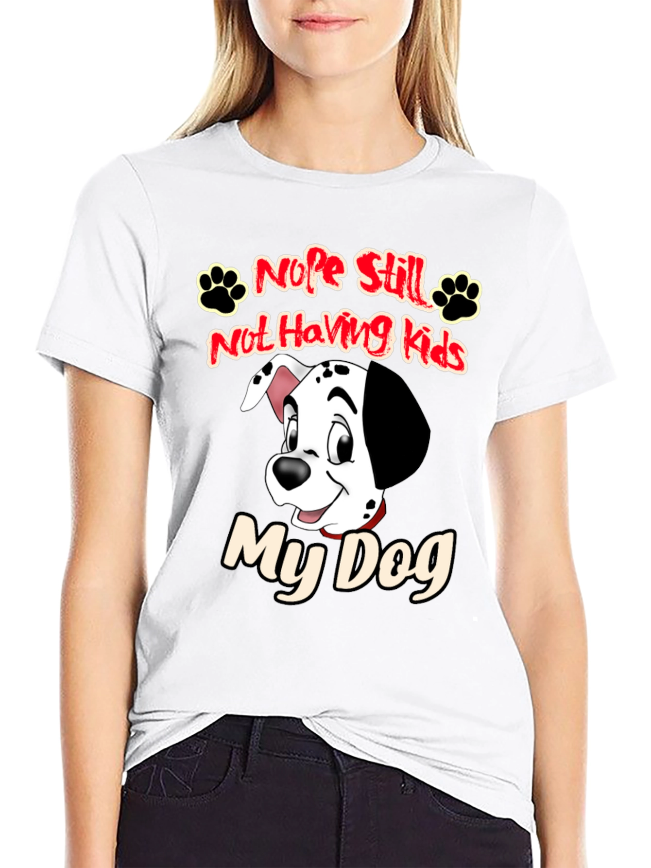 Nope Still Not Having Kids My Dog Black T-Shirt