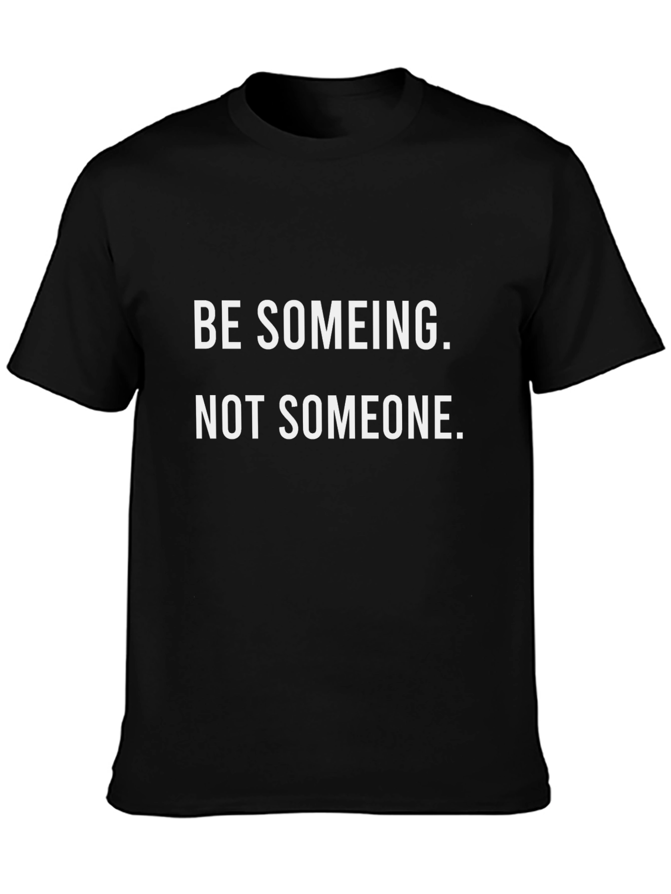 Be Someing Graphic Tee - Inspiring Black T-Shirt