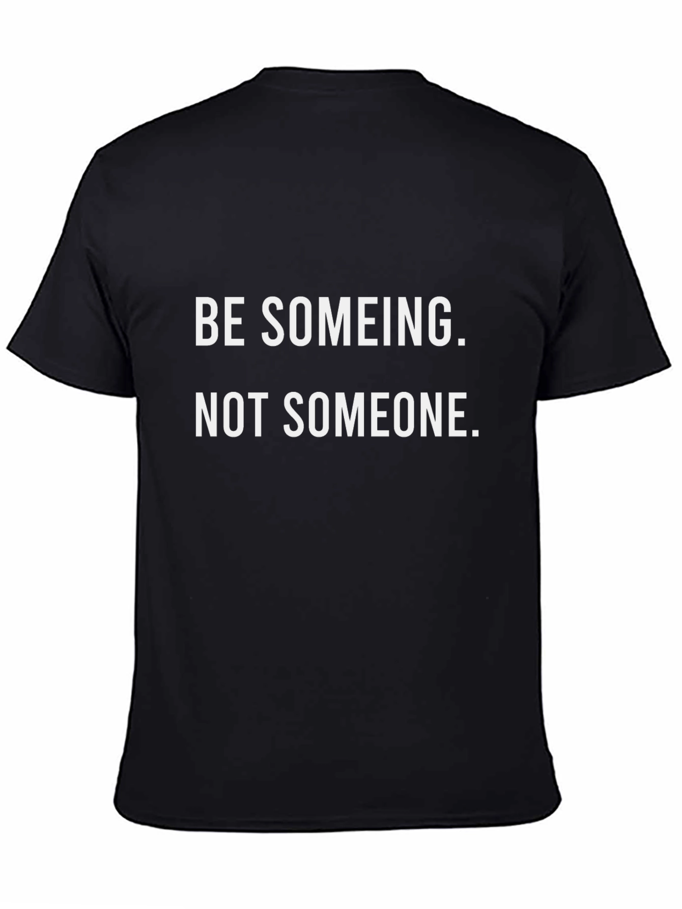 Be Someing Graphic Tee - Inspiring Black T-Shirt