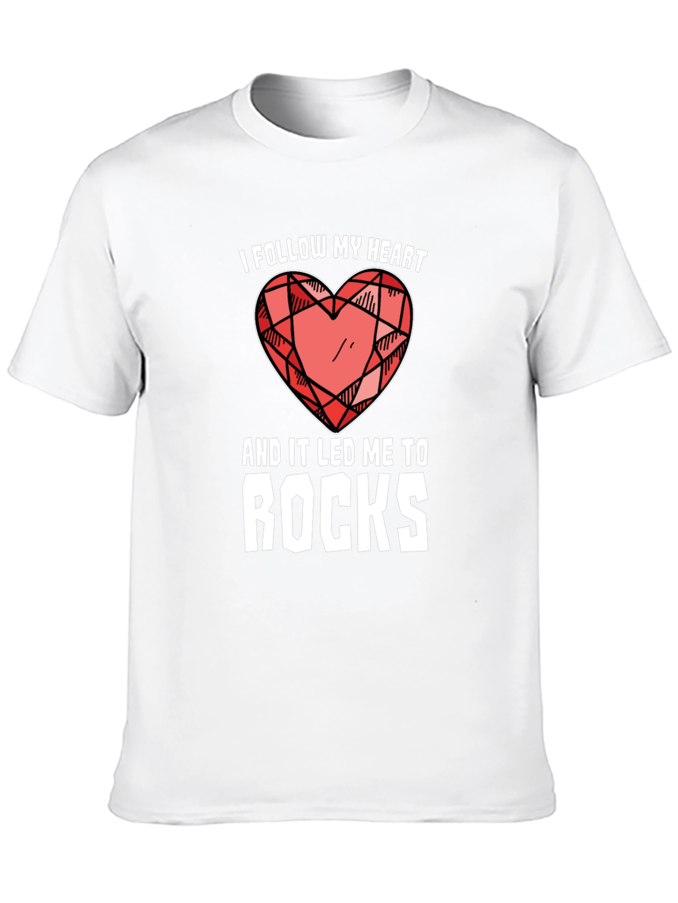 I Follow My Heart T-Shirt Rock Collector Gift