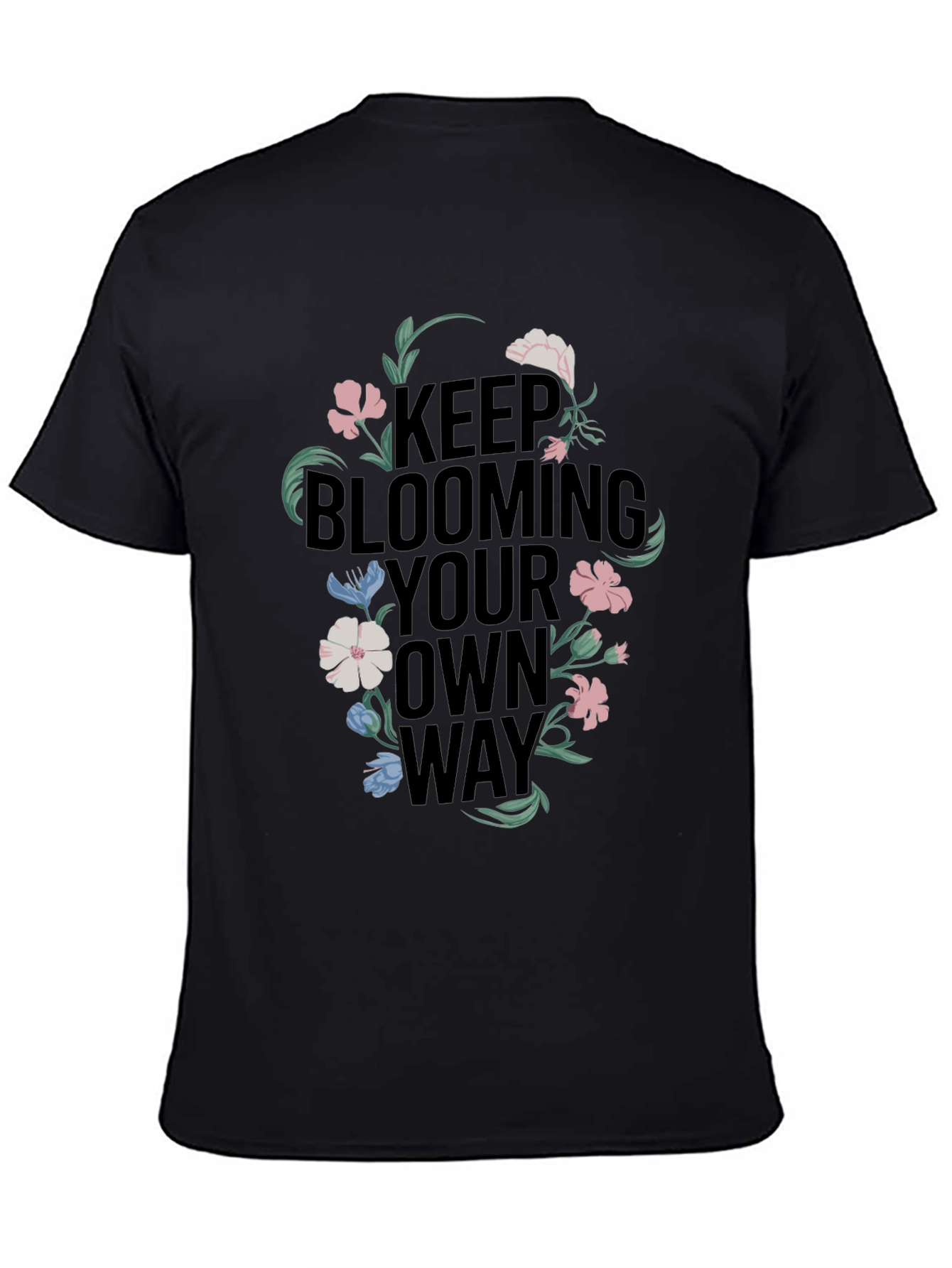 Keep Blooming Your Own Way Graphic Tee