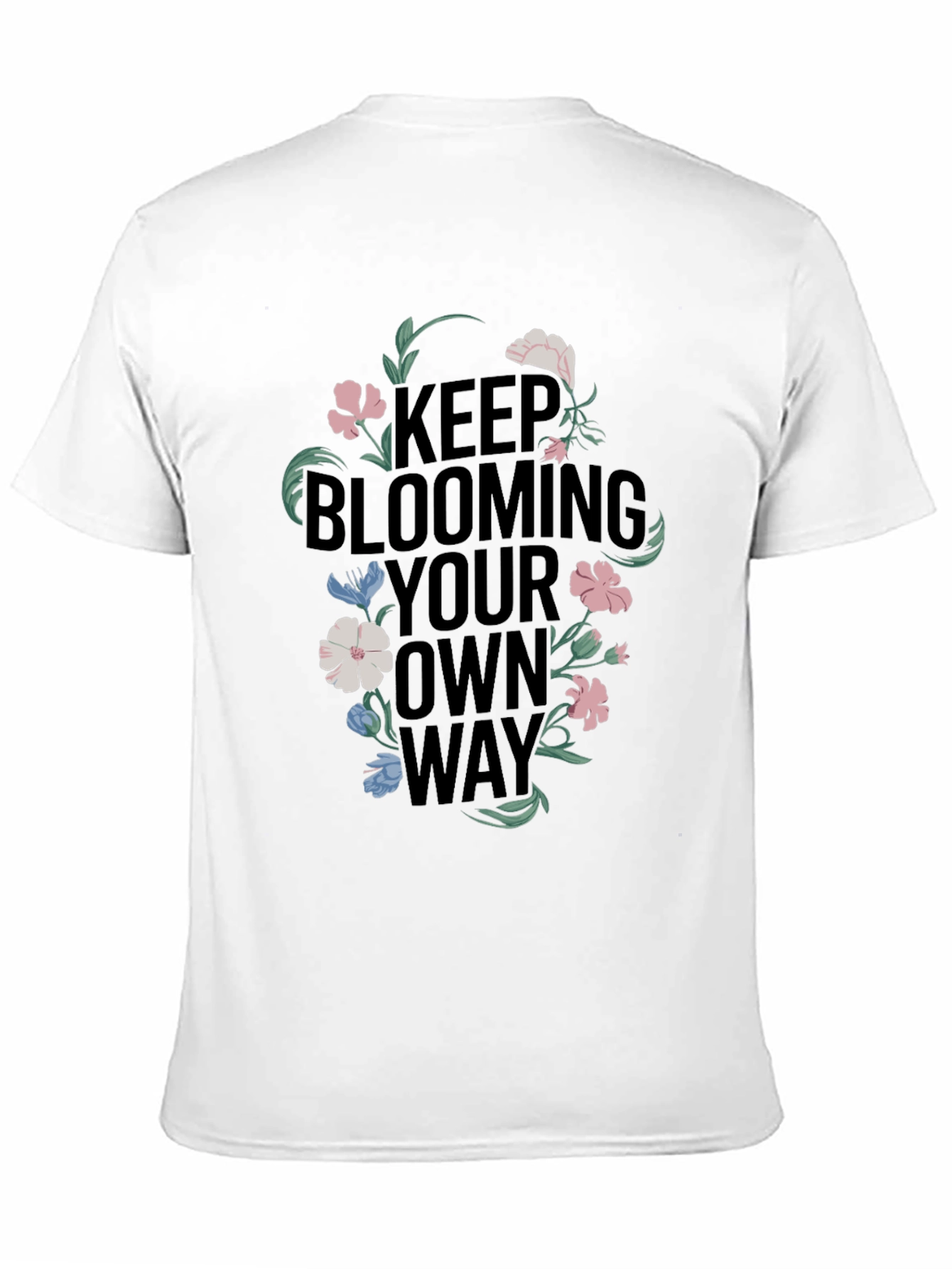 Keep Blooming Your Own Way Graphic Tee