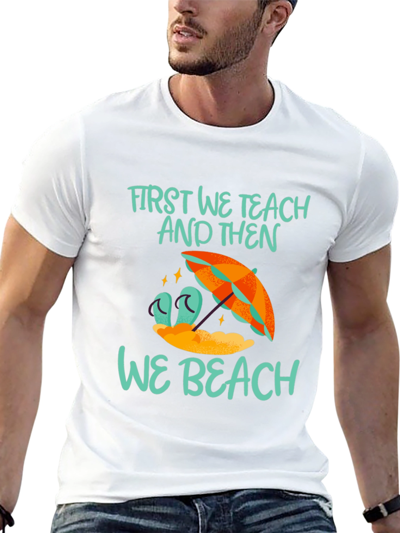 First We Teach And Then We Beach T-Shirt