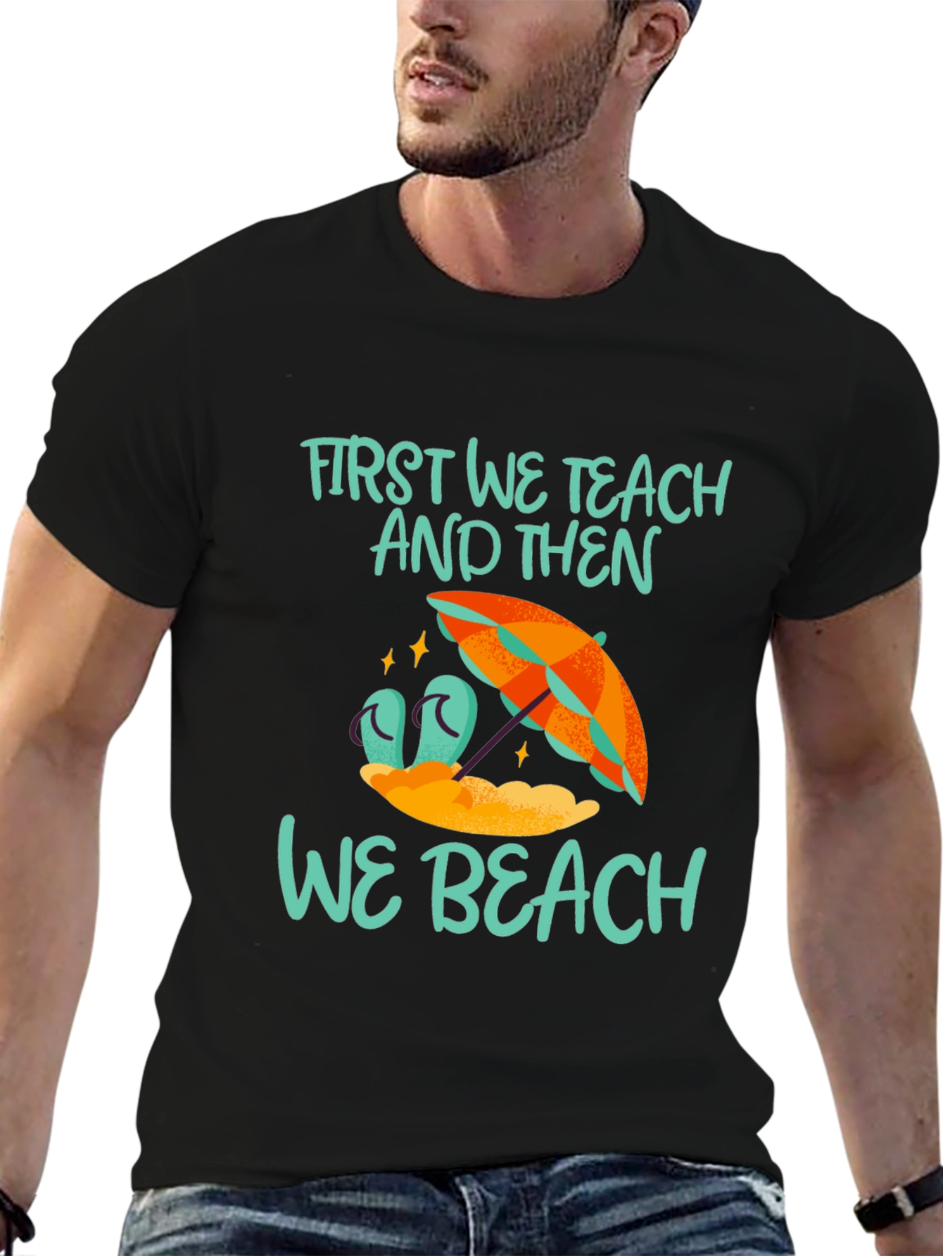 First We Teach And Then We Beach T-Shirt