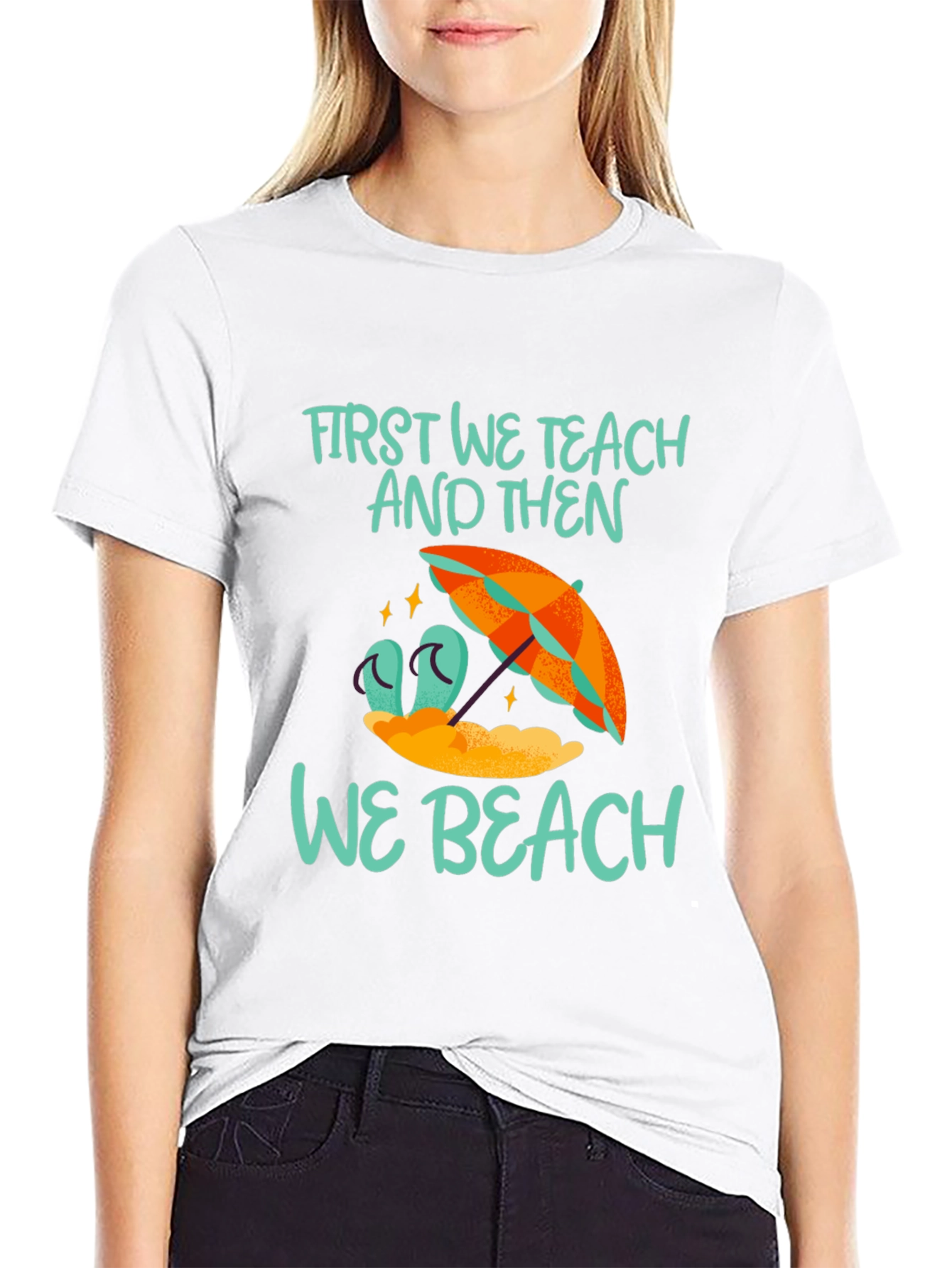 First We Teach And Then We Beach T-Shirt