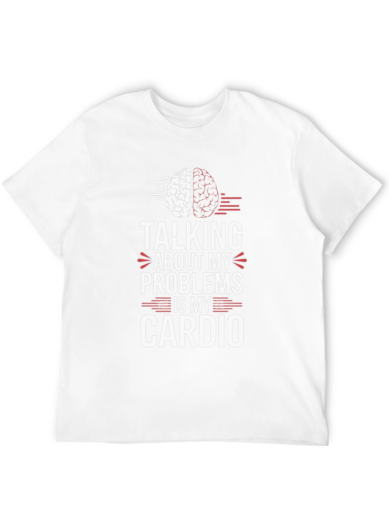 Talking About My Problems Is My Cardio T-Shirt