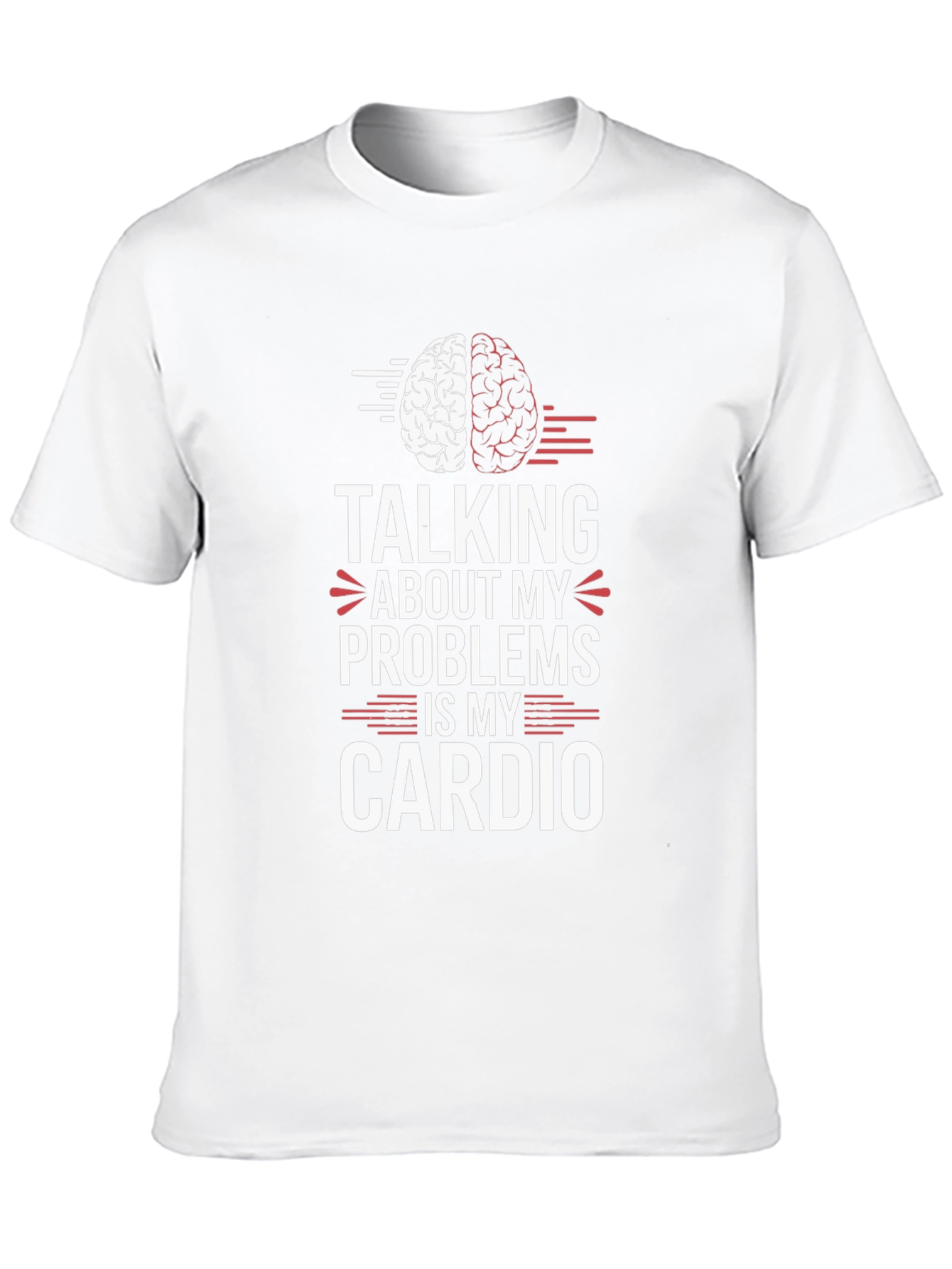 Talking About My Problems Is My Cardio T-Shirt